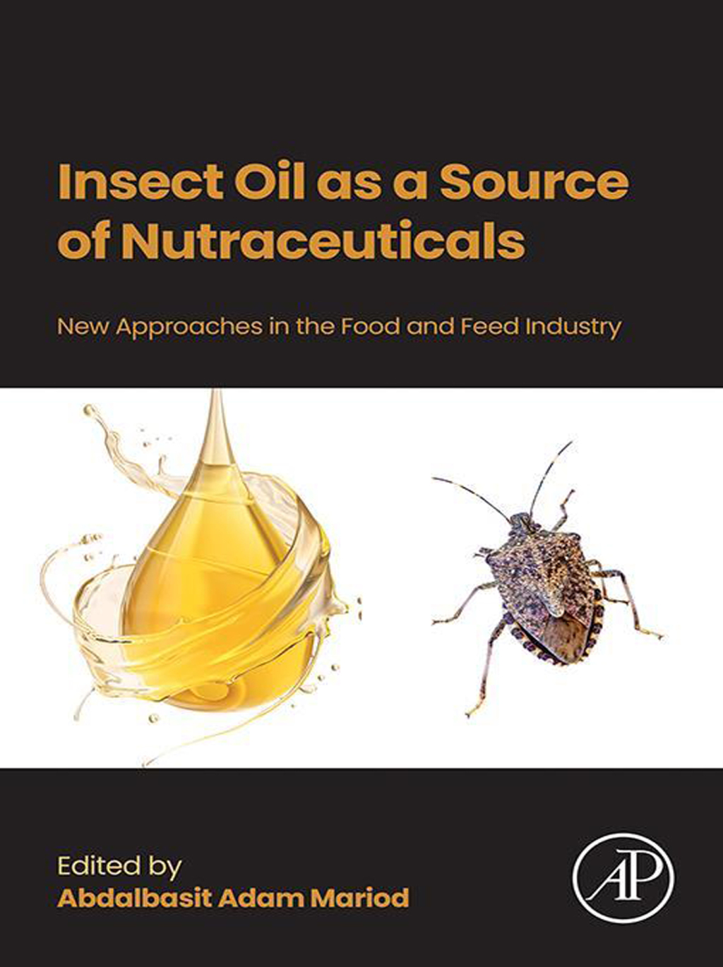 Insect Oil as a Source of Nutraceuticals New Approaches in the Food and Feed Industry 