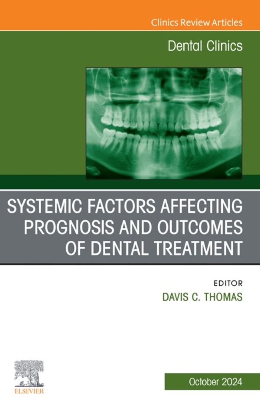 Systemic factors affecting prognosis and outcomes of dental treatment, An Issue of Dental Clinics of North America 1st Edition