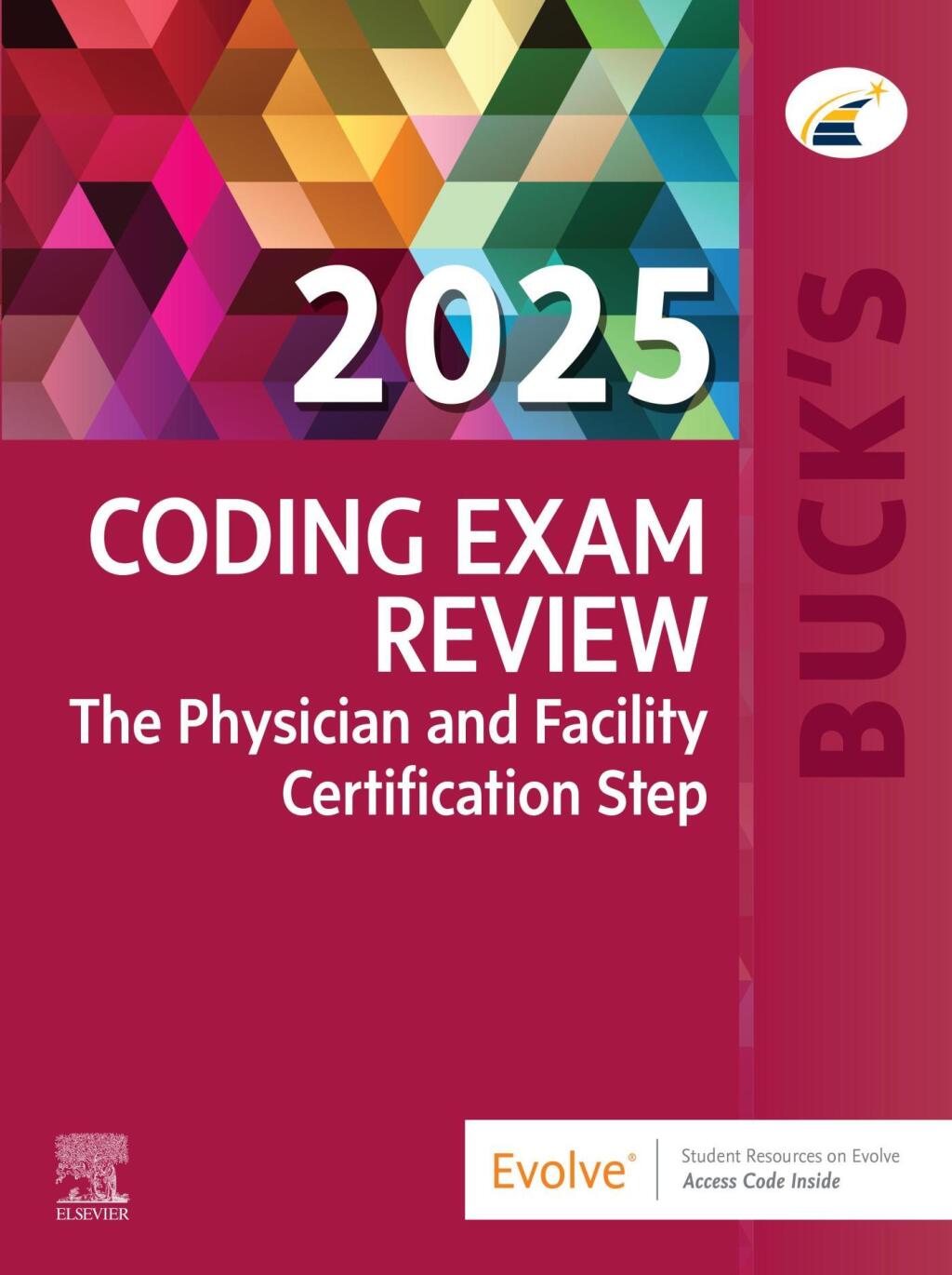 Buck's Coding Exam Review 2025 The Physician and Facility Certification Step 