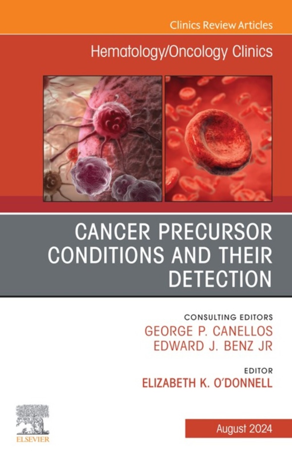 Cancer Precursor Conditions and their Detection, An Issue of Hematology/Oncology Clinics of North America 1st Edition