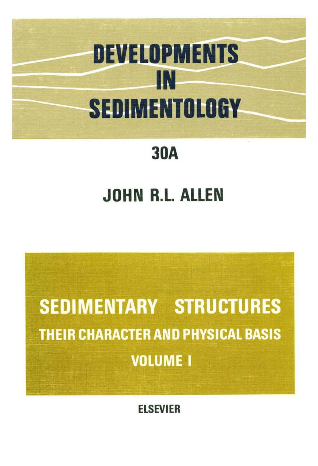 Sedimentary structures, their character and physical basis Volume 1 