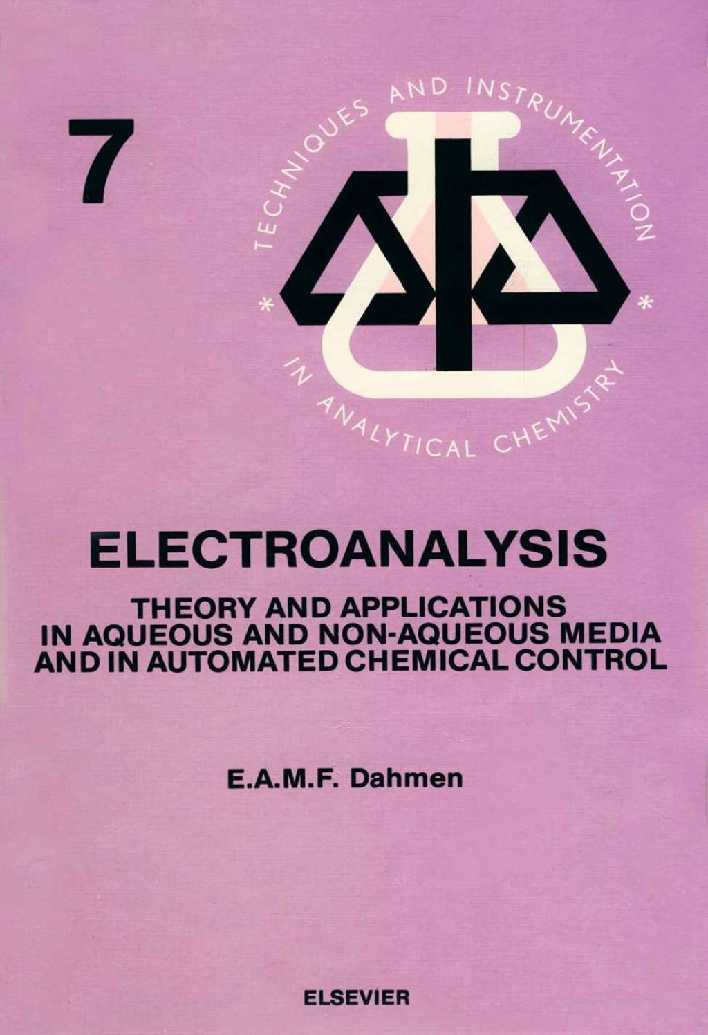 Electroanalysis: Theory and Applications in Aqueous and Non-Aqueous Media and in Automated Chemical Control 