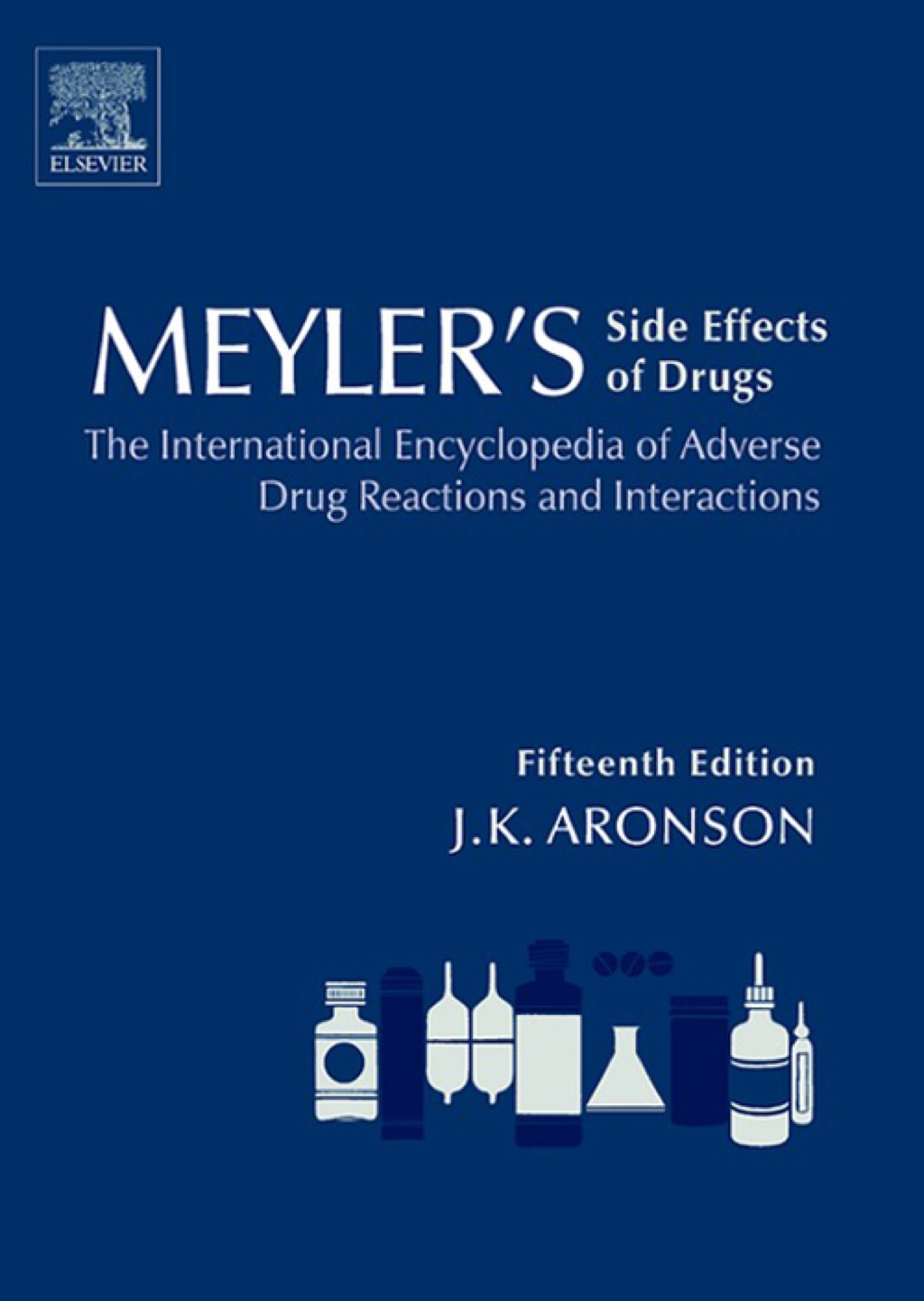 Meyler's Side Effects of Drugs 15E: The International Encyclopedia of Adverse Drug Reactions and Interactions 15th Edition