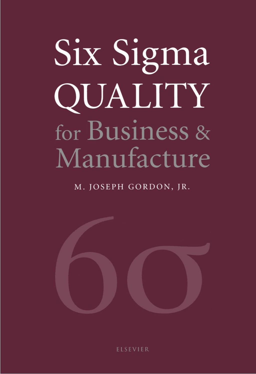Six Sigma Quality for Business and Manufacture 