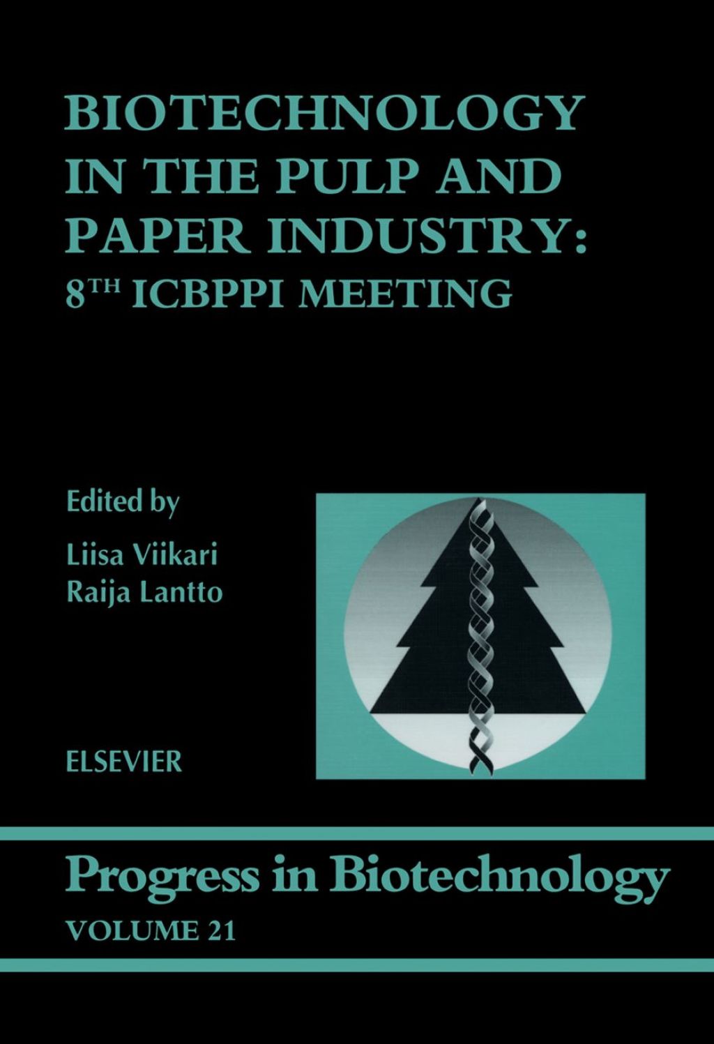 Biotechnology in the Pulp and Paper Industry: 8th ICBPPI Meeting 8th Edition