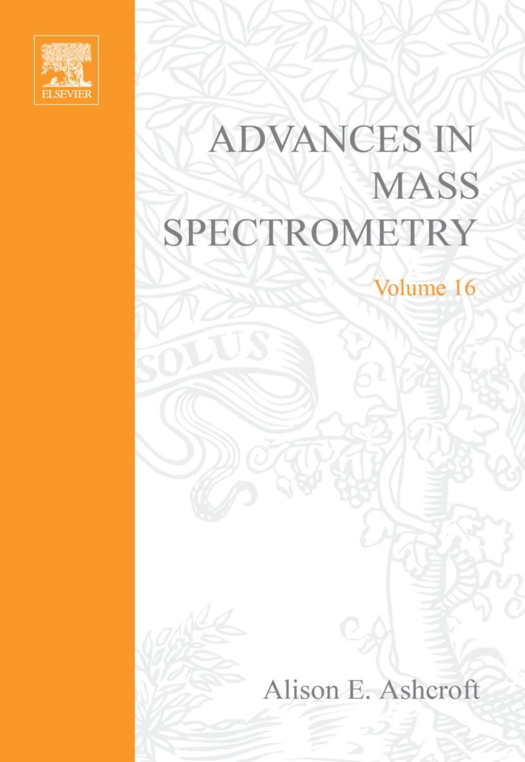 Advances in Mass Spectrometry: Plenary and Keynote Lectures of the 16th International Mass Sepctrometry Conference 