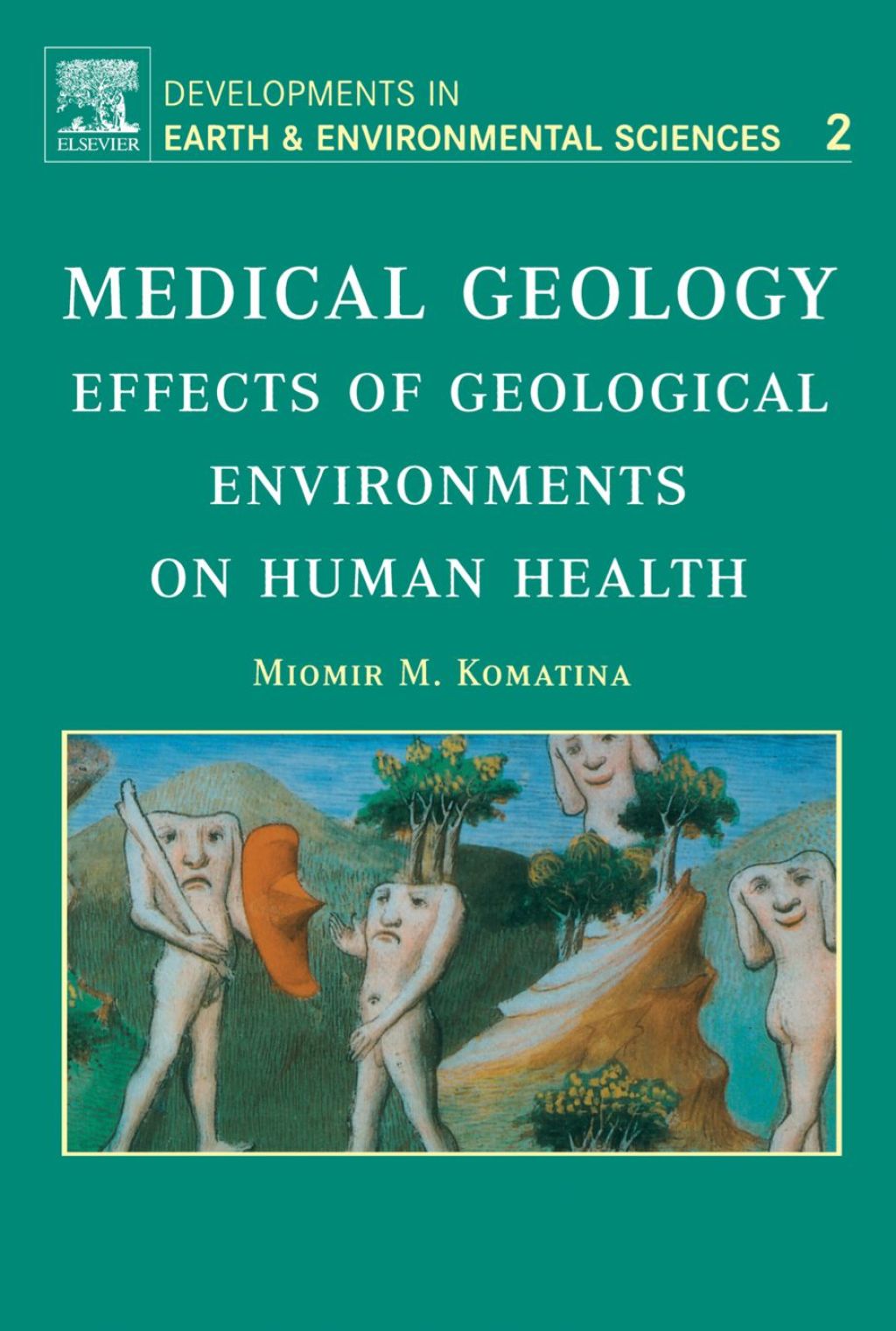 Medical Geology: Effects of Geological Environments on Human Health 