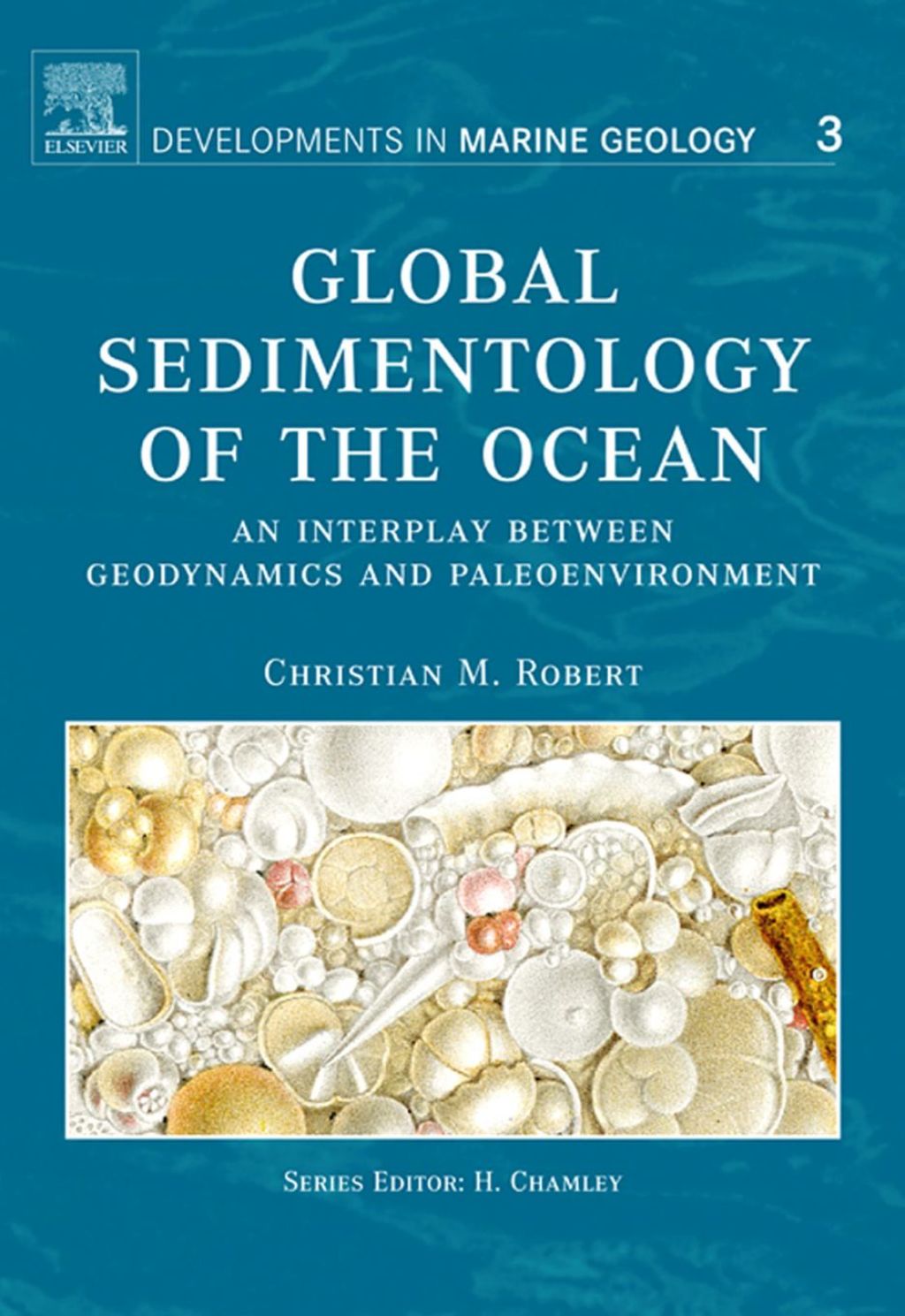 Global Sedimentology of the Ocean: An Interplay between Geodynamics and Paleoenvironment 