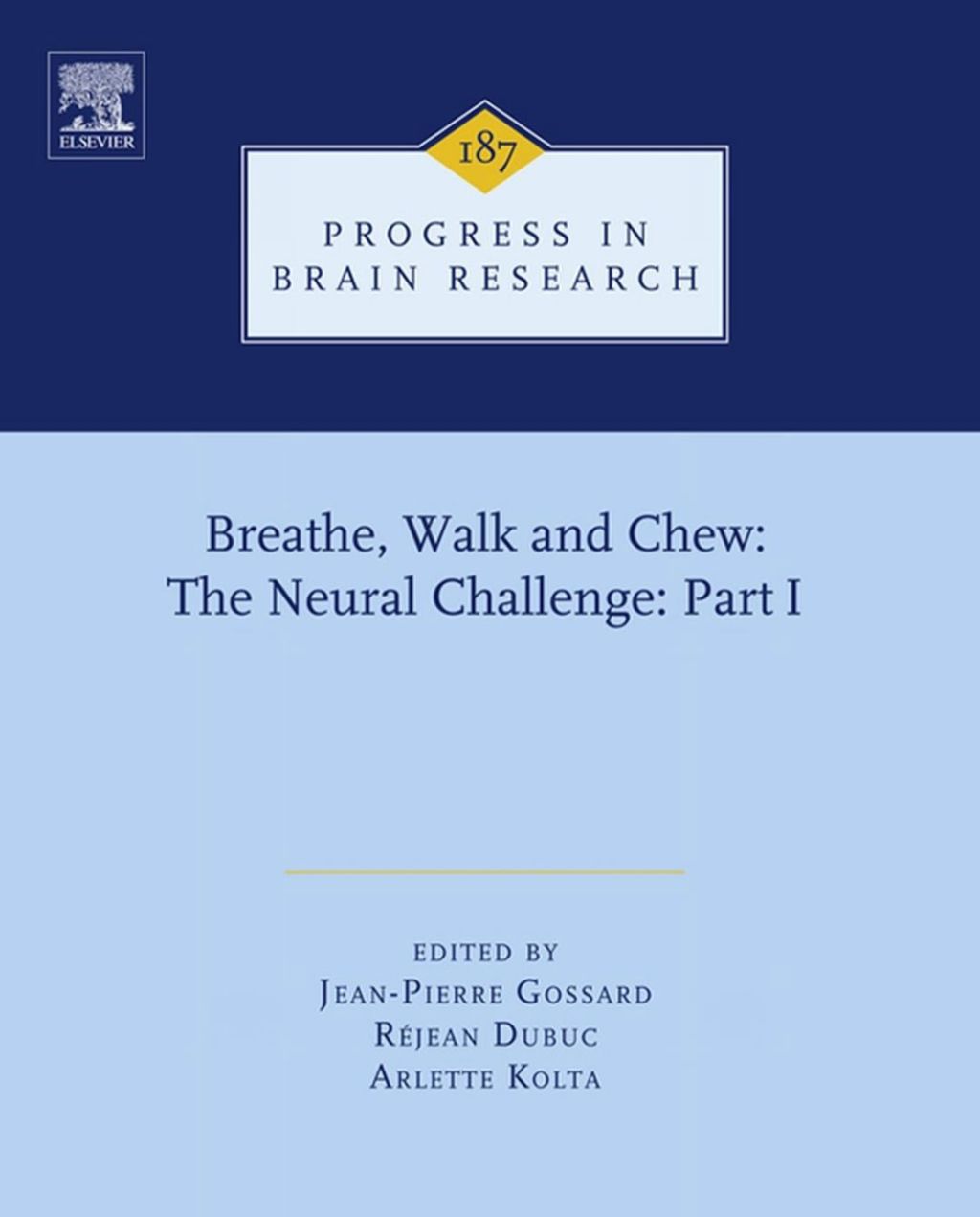 Breathe, Walk and Chew: The Neural Challenge: Part I 