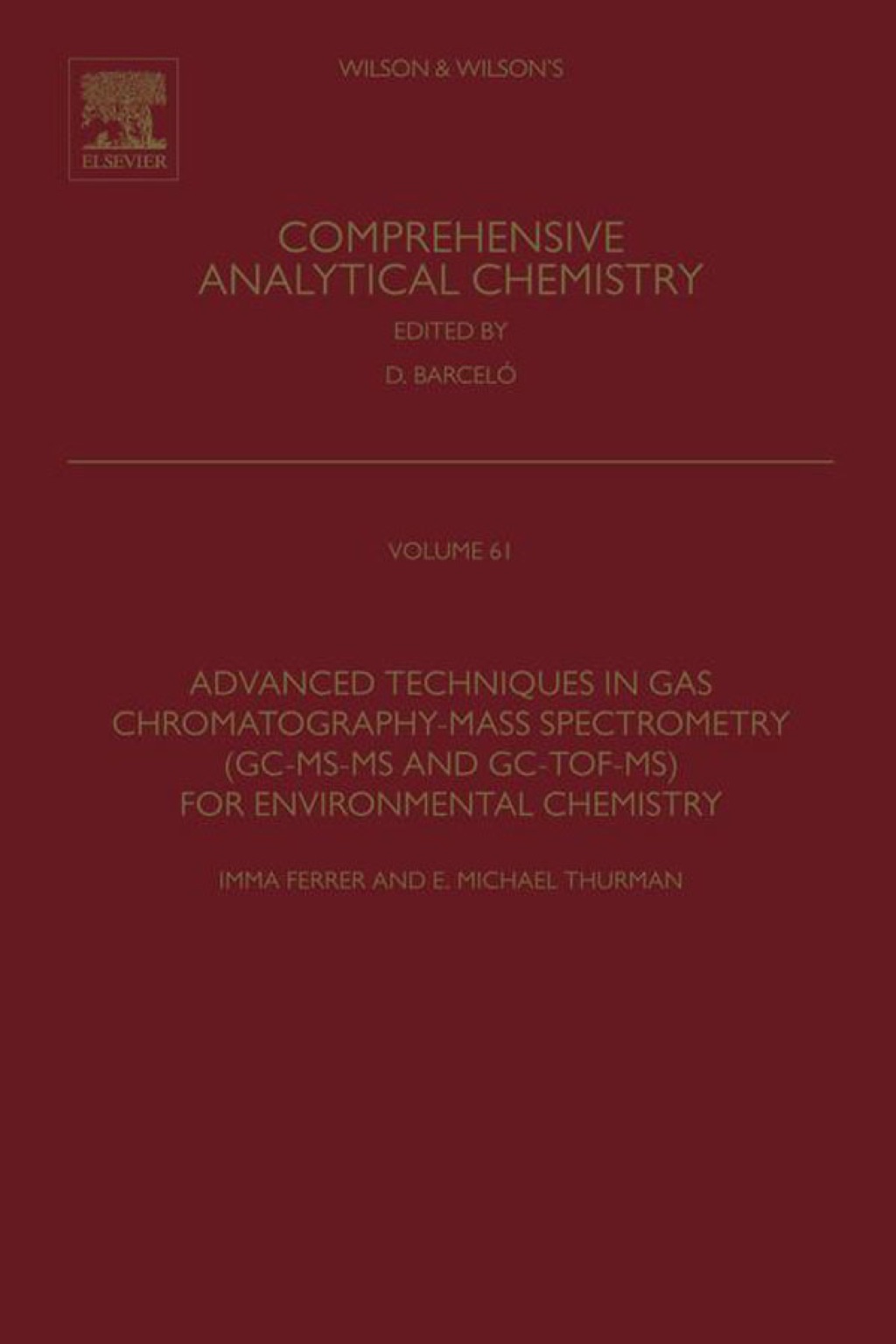 Advanced Techniques in Gas Chromatography-Mass Spectrometry (GC-MS-MS and GC-TOF-MS) for Environmental Chemistry 