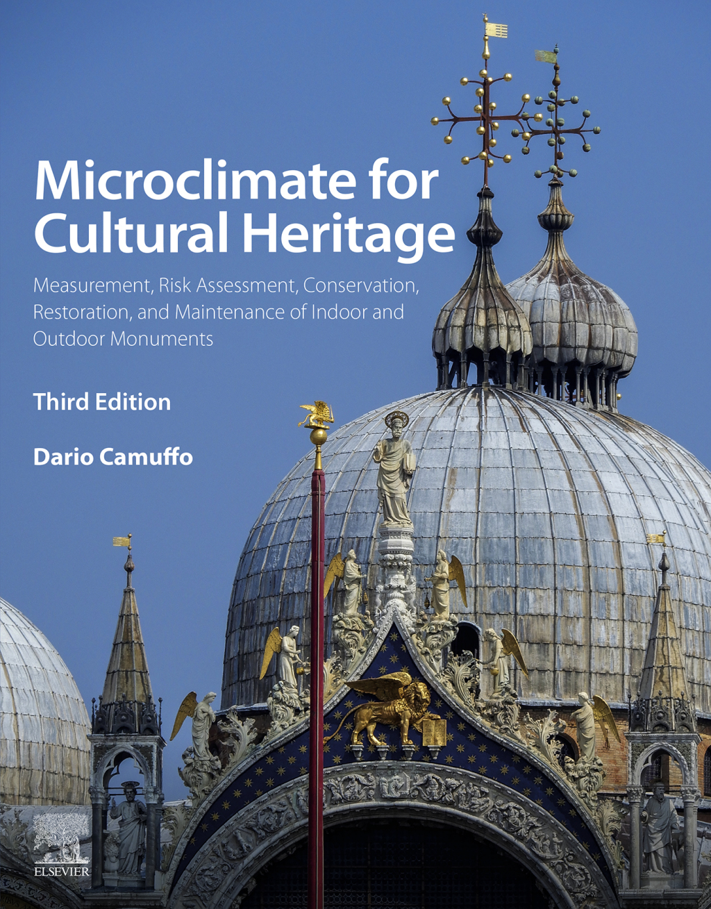 Microclimate for Cultural Heritage Measurement, Risk Assessment, Conservation, Restoration, and Maintenance of Indoor and Outdoor Monuments 3rd Edition