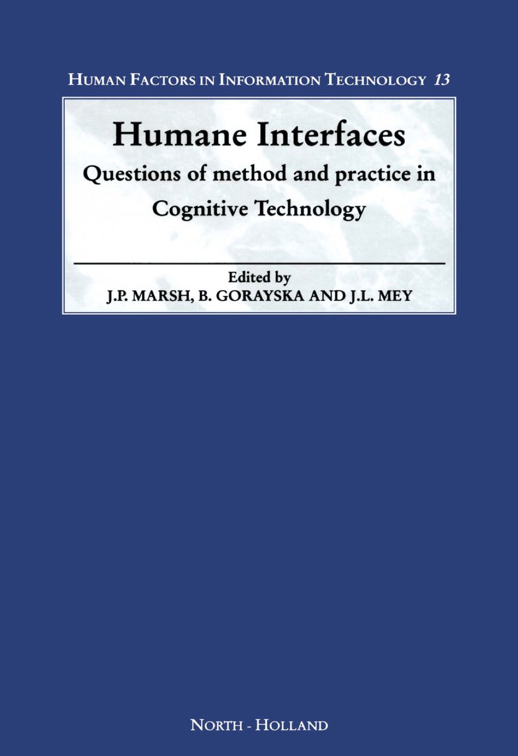 Humane Interfaces: Questions of Method and Practice in Cognitive Technology