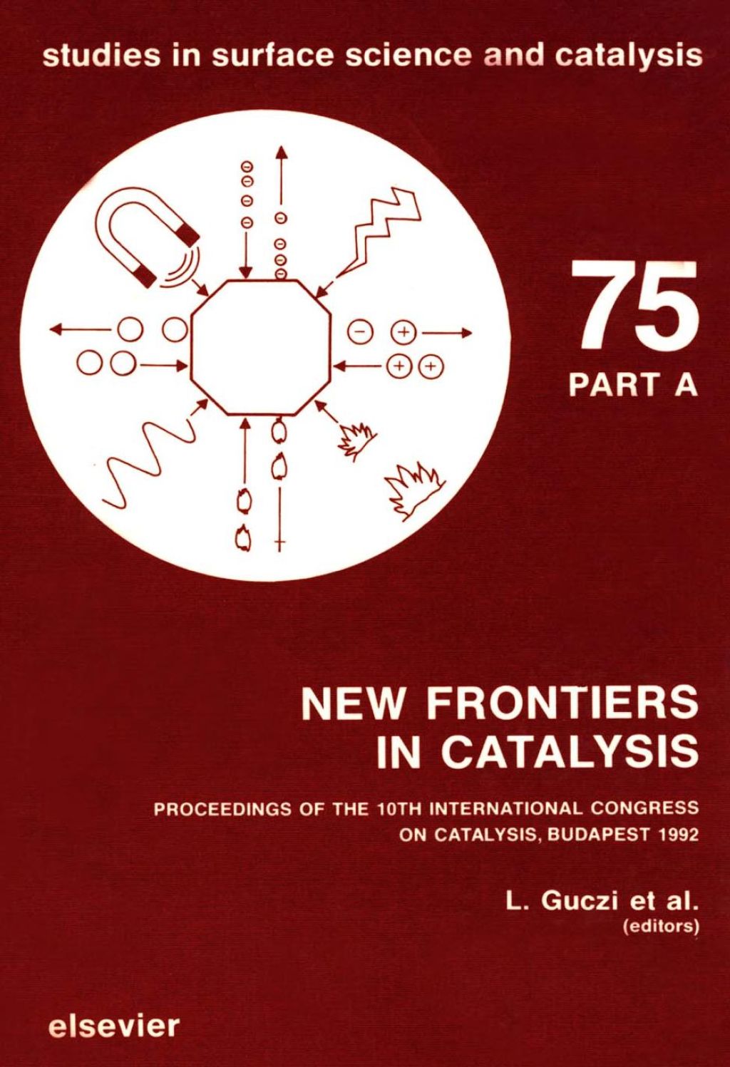 New Frontiers in Catalysis, Parts A-C 