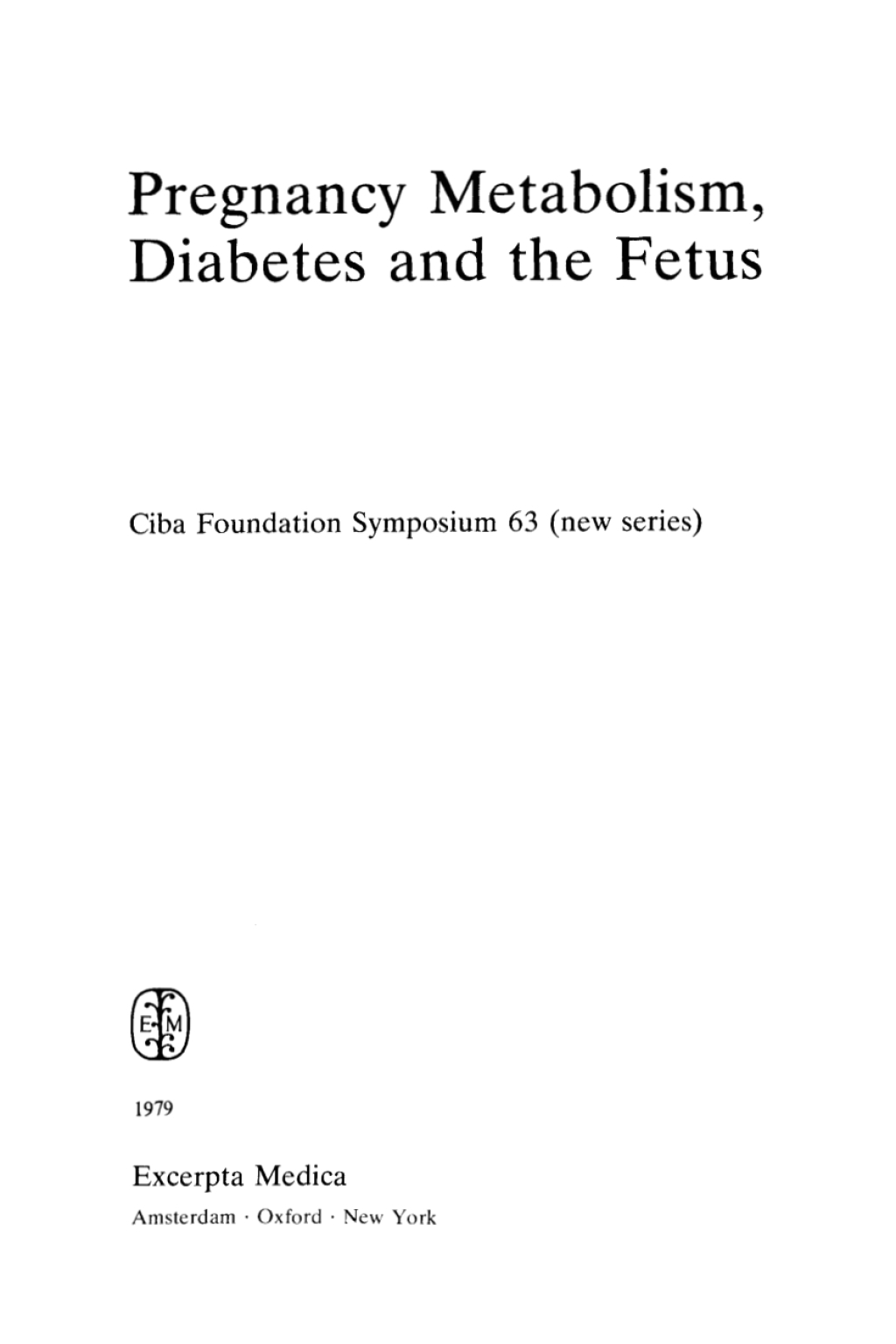 Pregnancy Metabolism, Diabetes and the Fetus 1st Edition