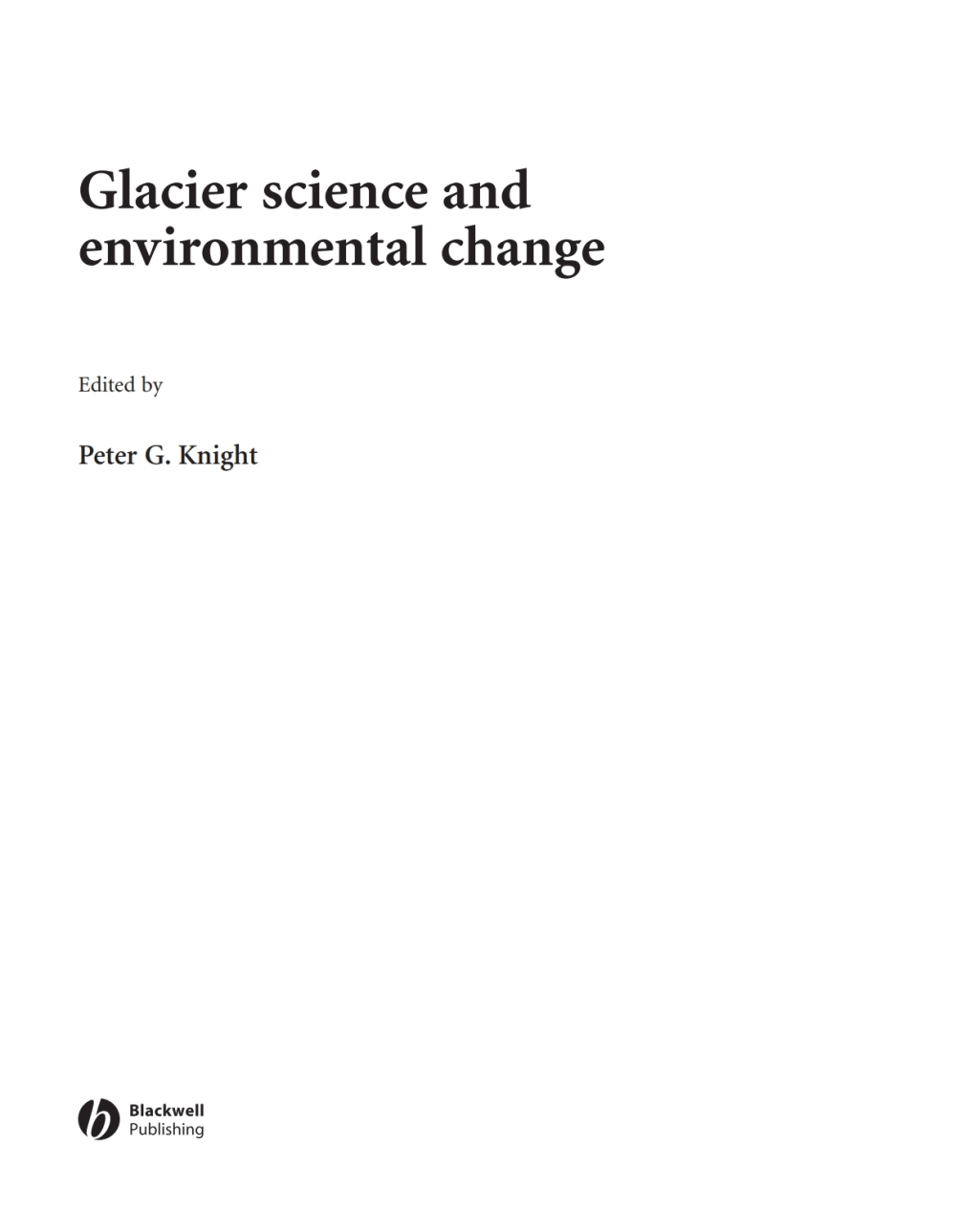 Glacier Science and Environmental Change 1st Edition