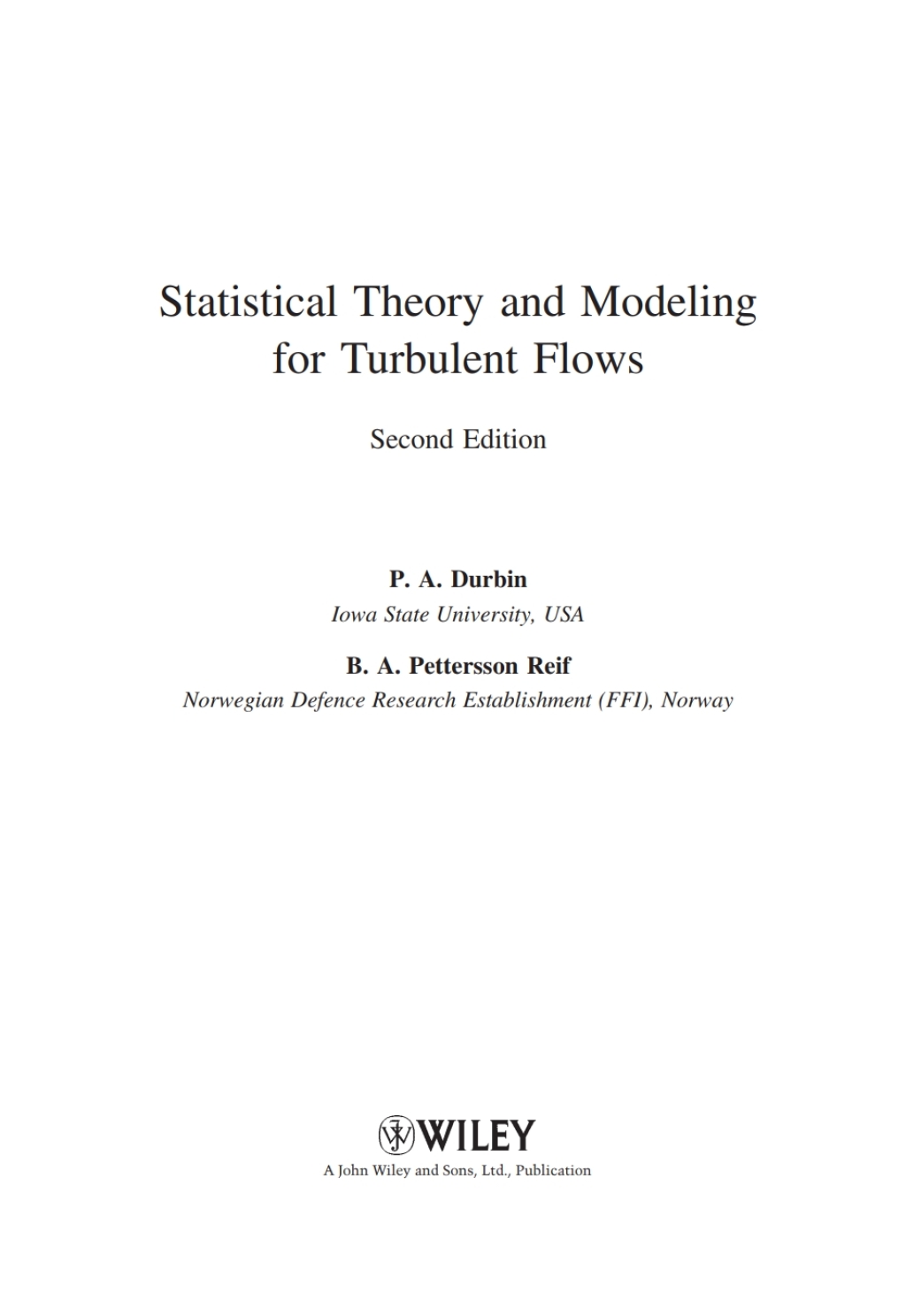 Statistical Theory and Modeling for Turbulent Flows 1st Edition