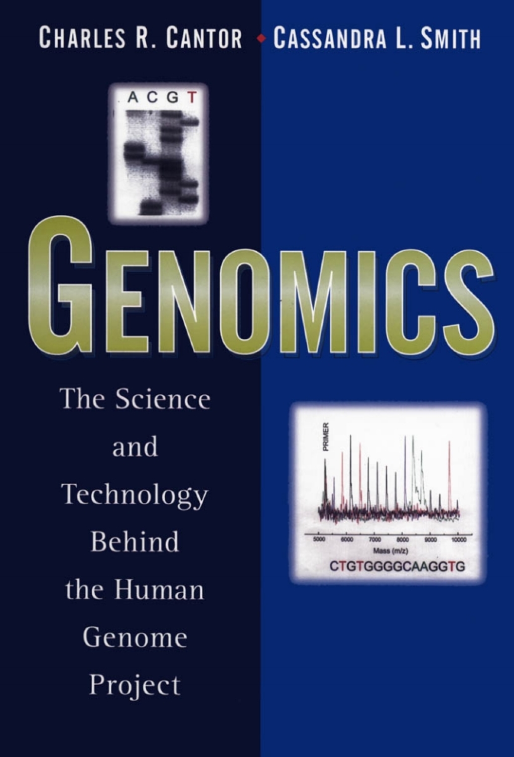 Genomics: The Science and Technology Behind the Human Genome Project The Science and Technology Behind the Human Genome Project 1st Edition