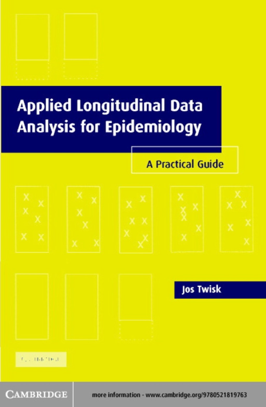 Applied Longitudinal Data Analysis for Epidemiology A Practical Guide 1st Edition