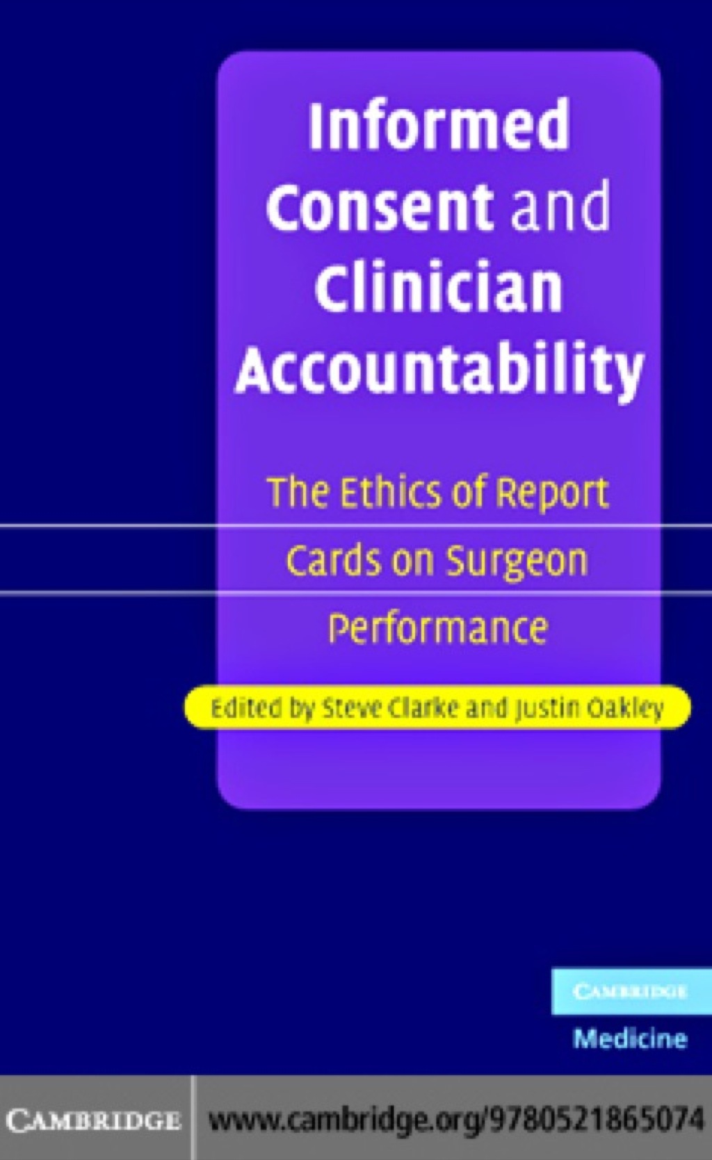 Informed Consent and Clinician Accountability The Ethics of Report Cards on Surgeon Performance 1st Edition