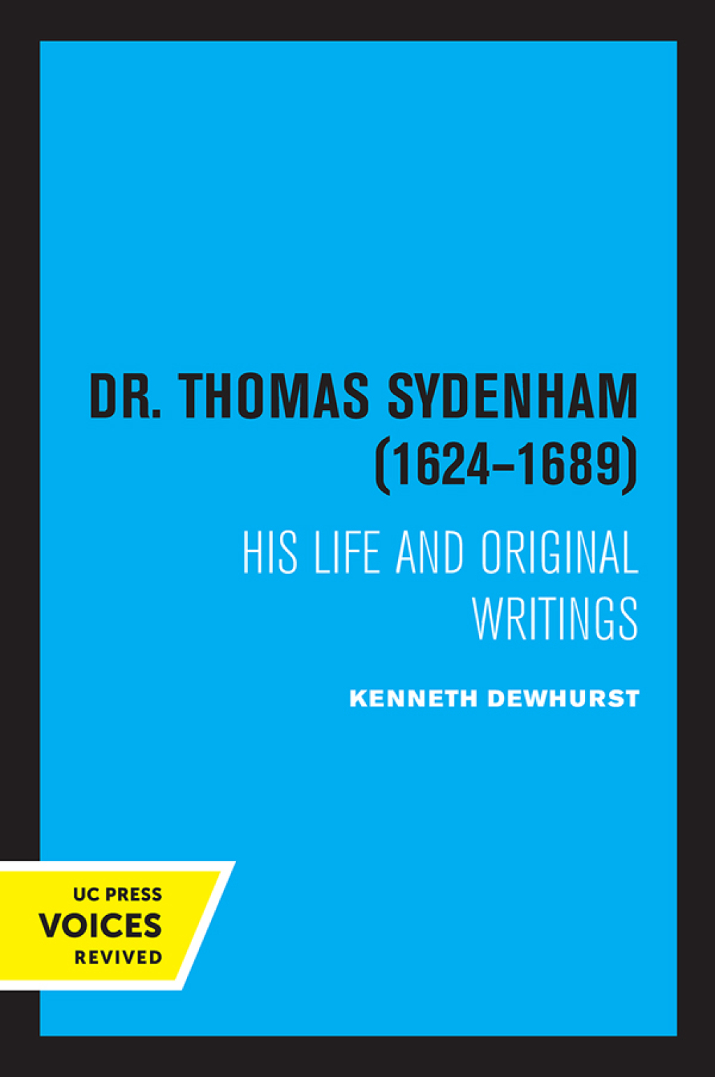 Dr. Thomas Sydenham (1624-1689) His Life and Original Writings 1st Edition