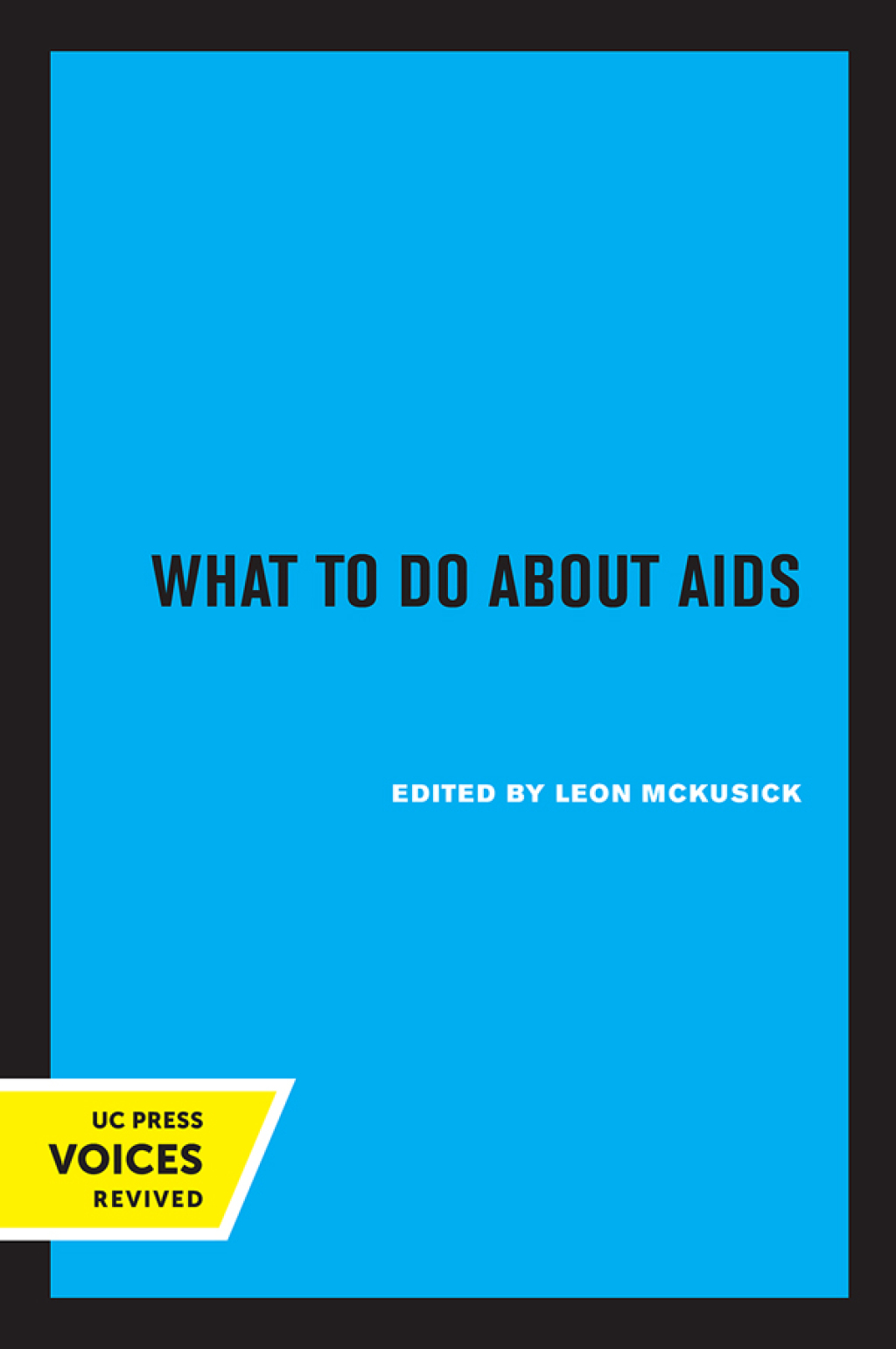 What to Do about AIDS Physicians and Mental Health Professionals Discuss the Issues 1st Edition