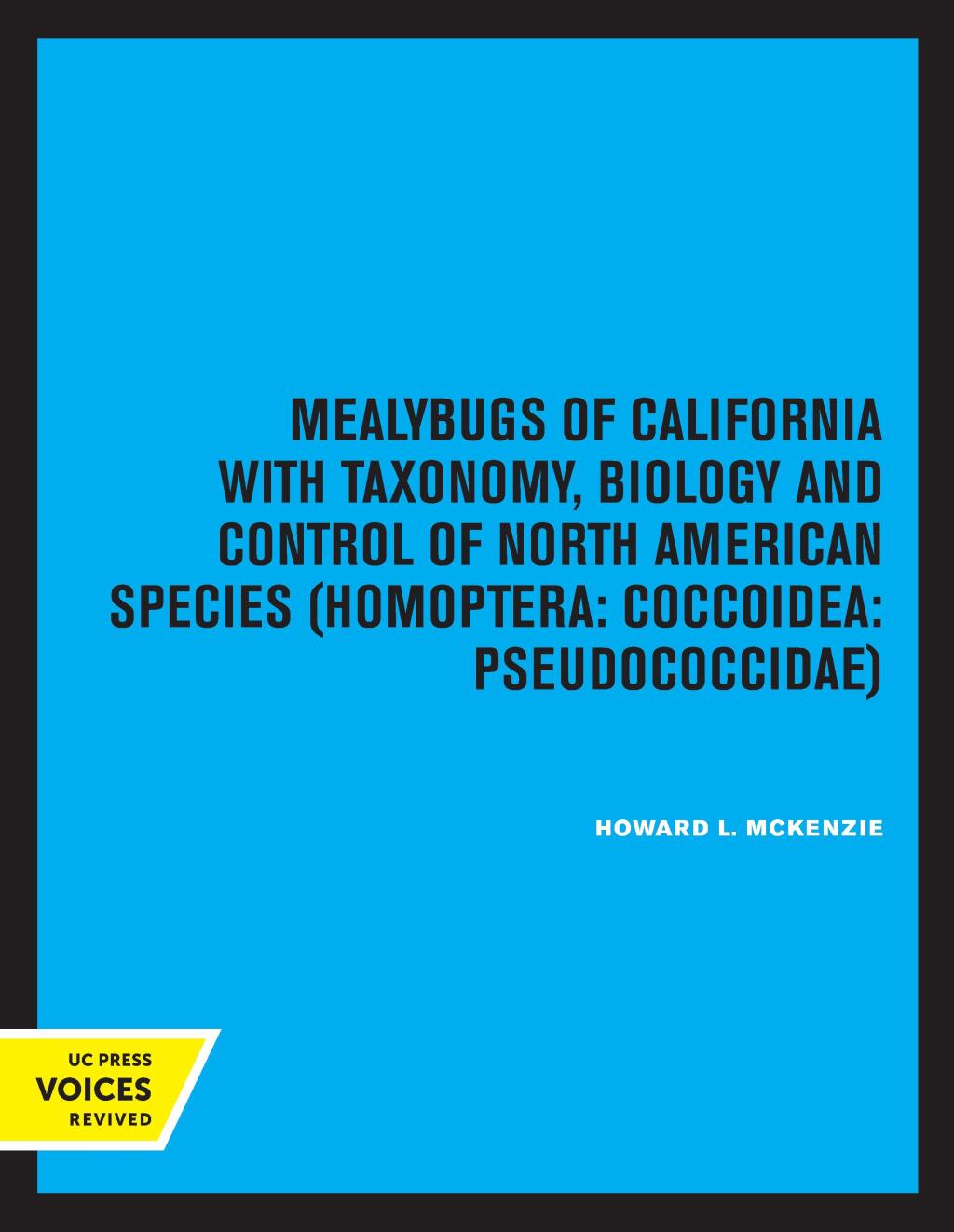 Mealybugs of California with Taxonomy, Biology and Control of North American Species 1st Edition