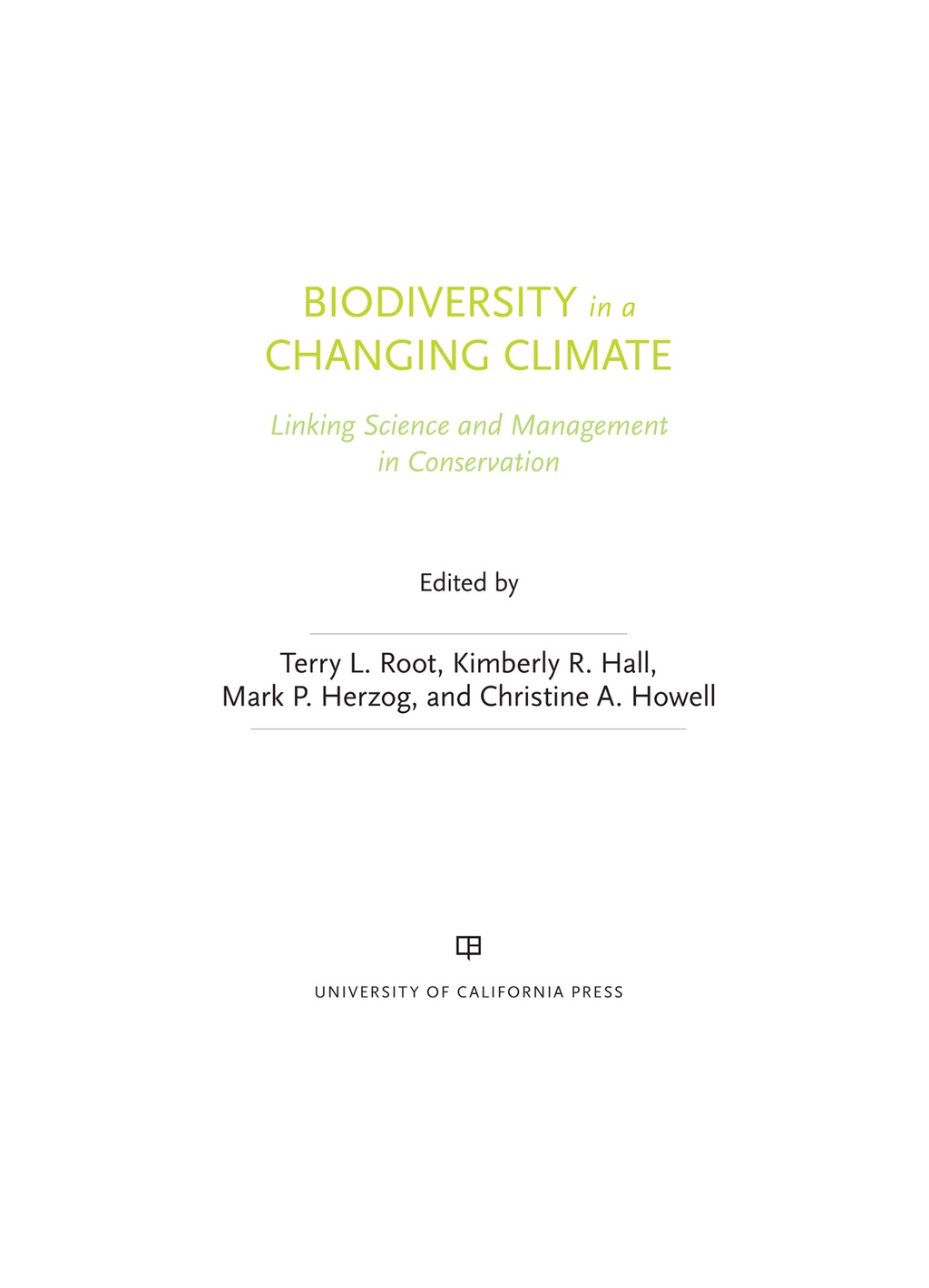 Biodiversity in a Changing Climate Linking Science and Management in Conservation 1st Edition