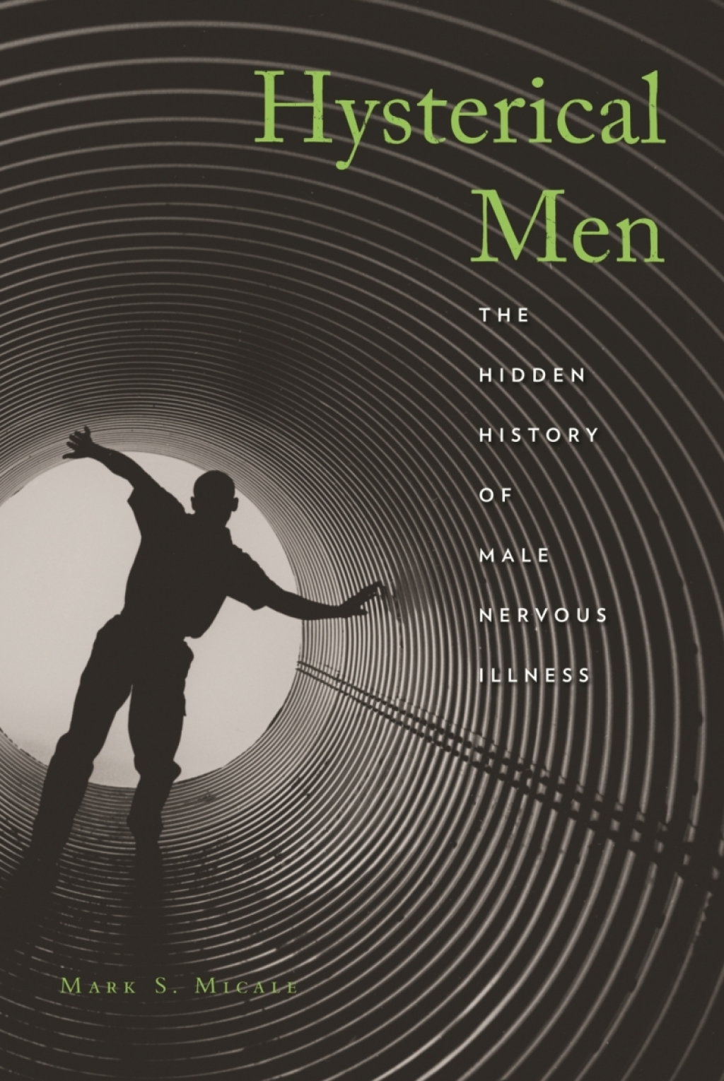 Hysterical Men The Hidden History of Male Nervous Illness 