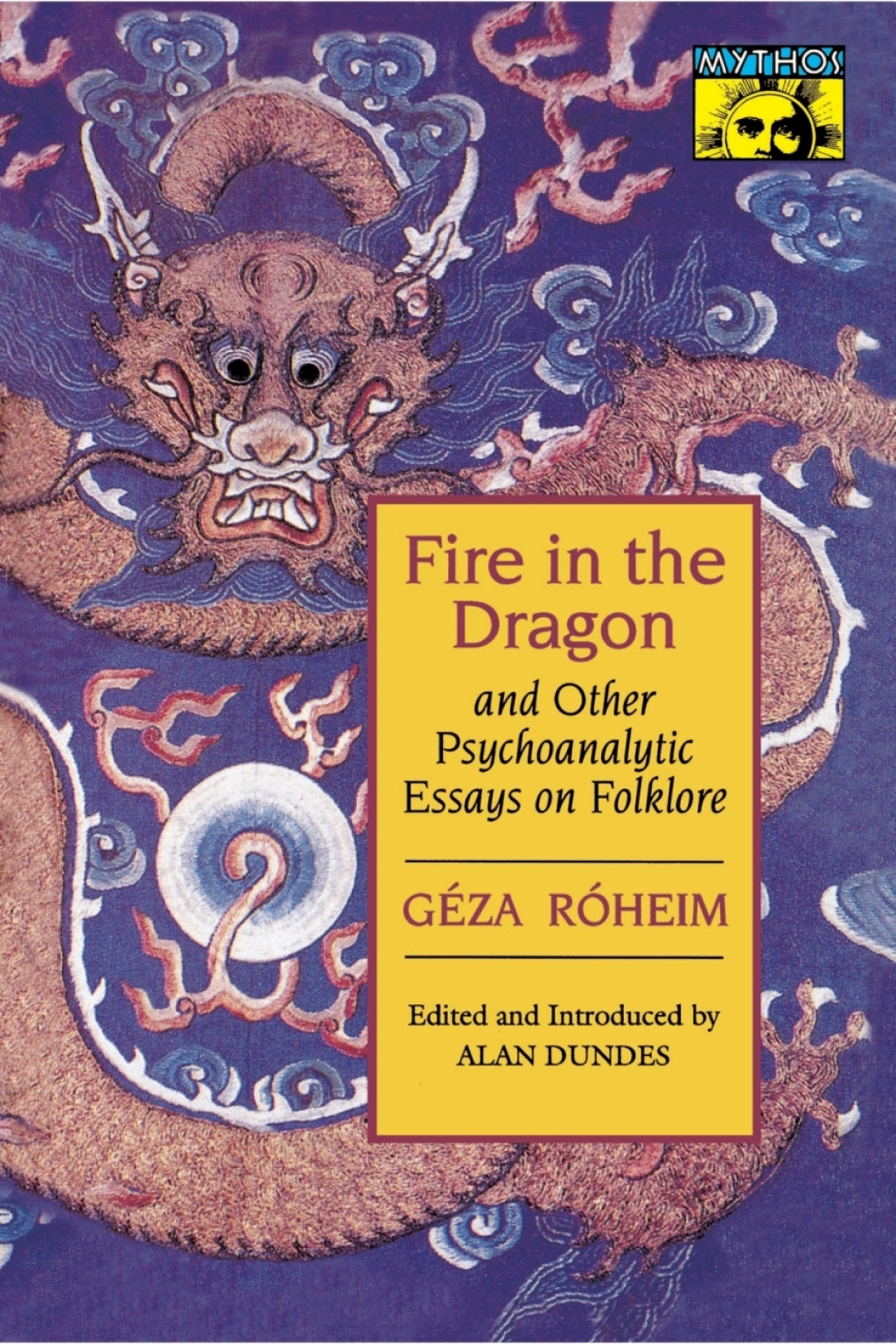 Fire in the Dragon and Other Psychoanalytic Essays on Folklore 