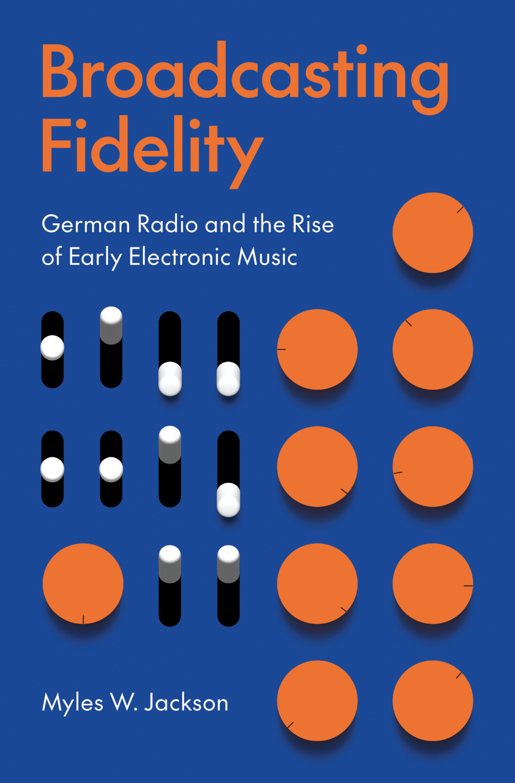 Broadcasting Fidelity German Radio and the Rise of Early Electronic Music 