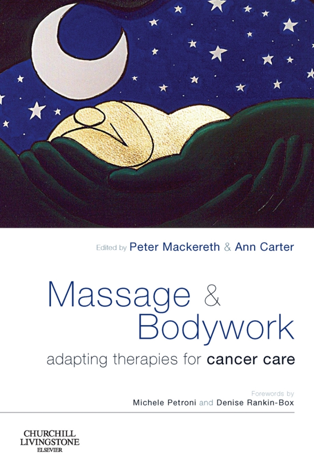 Massage and Bodywork Adapting Therapies for Cancer Care 