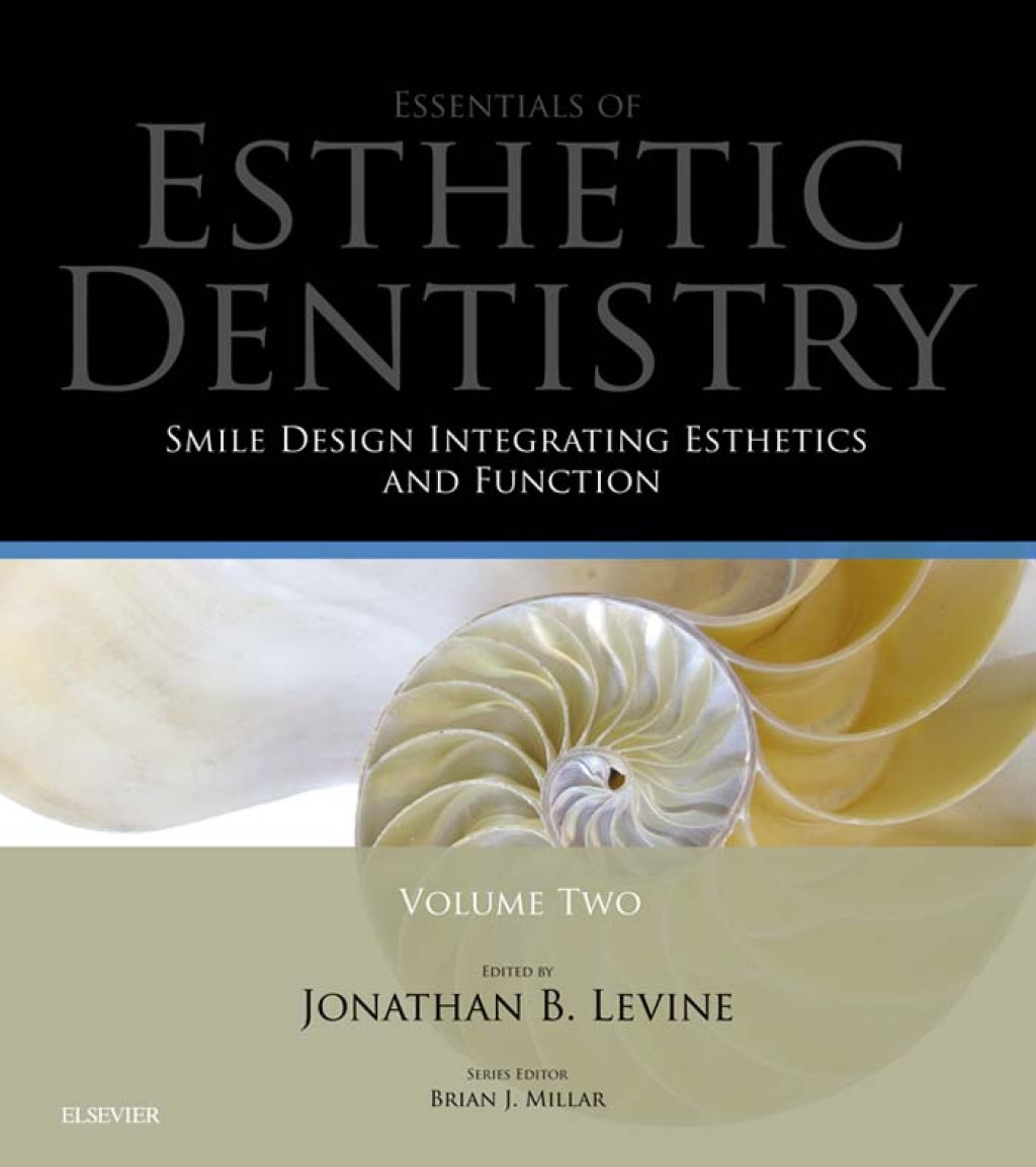 Smile Design Integrating Esthetics and Function Essentials of Esthetic Dentistry Volume Two 1st Edition