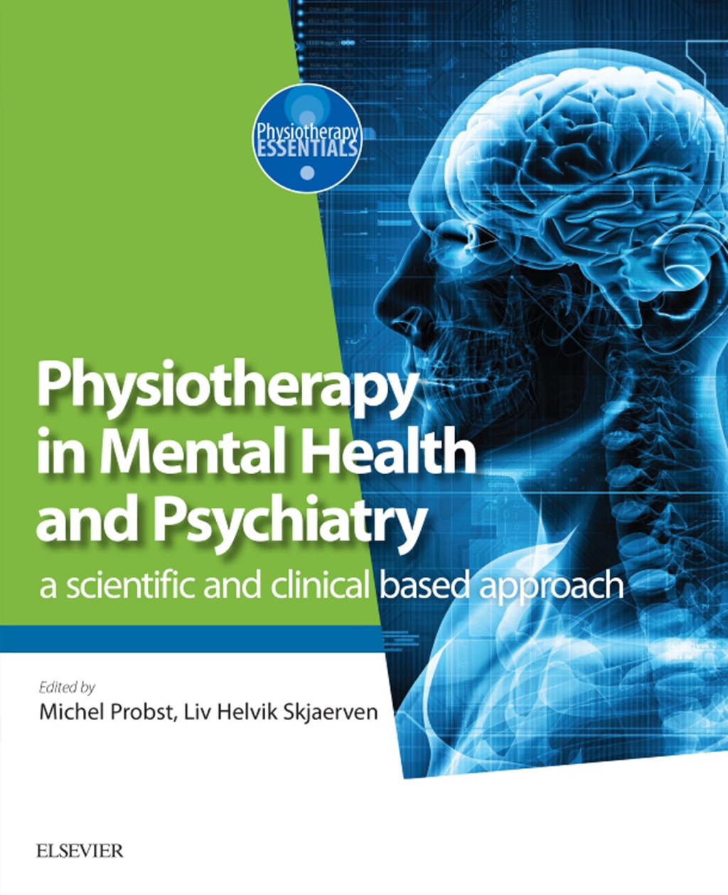 Physiotherapy in Mental Health and Psychiatry A Scientific and Clinical Based Approach 1st Edition