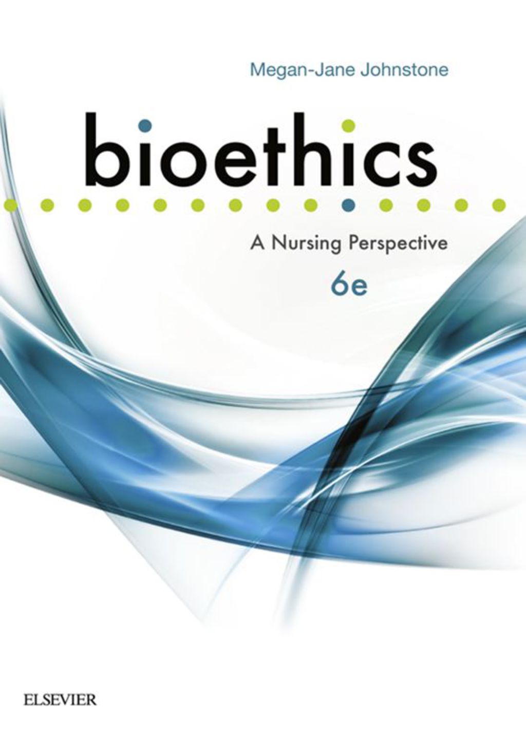 Bioethics A Nursing Perspective 6th Edition