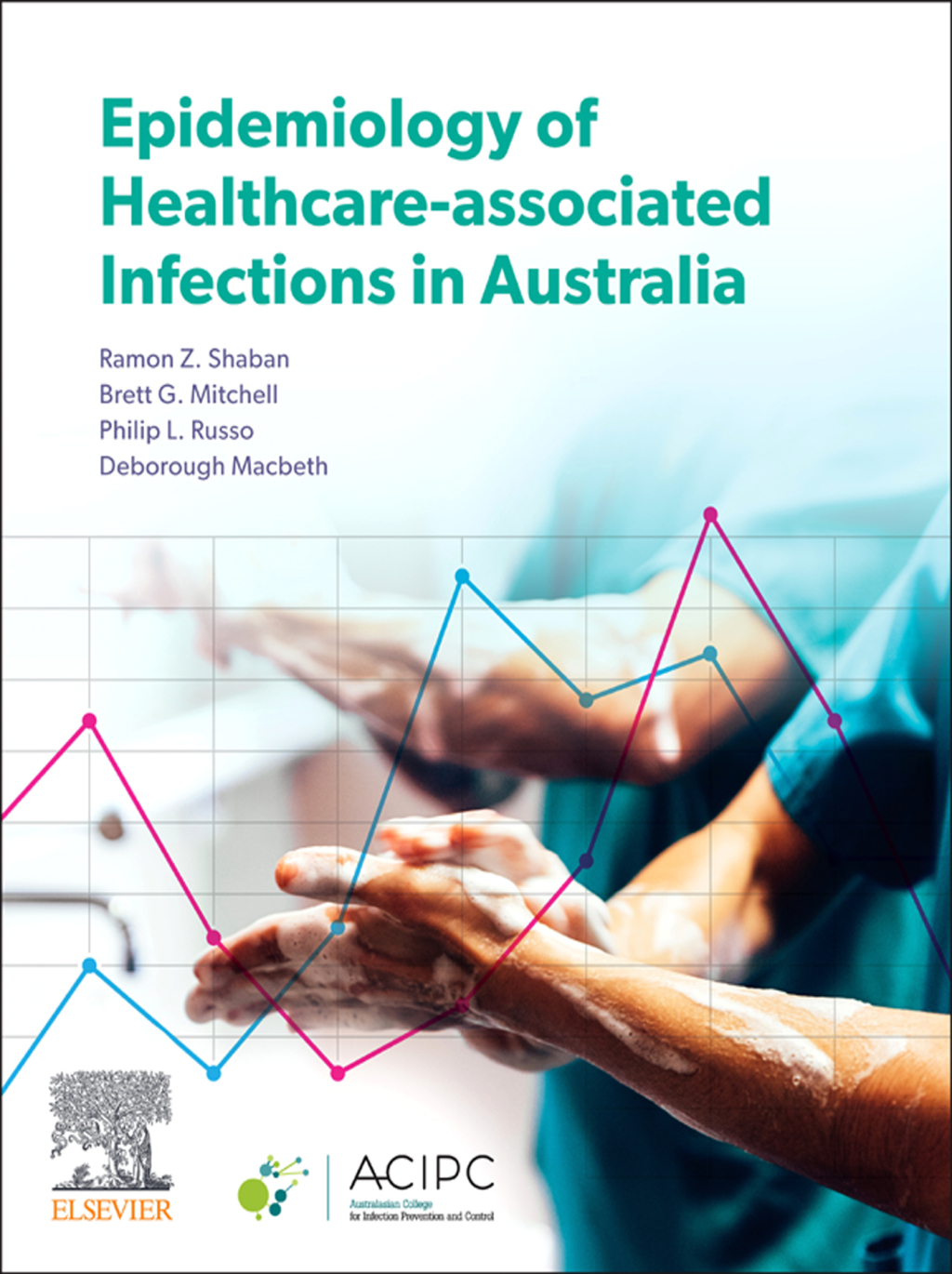 Epidemiology of Healthcare – Associated Infections in Australia 1st Edition