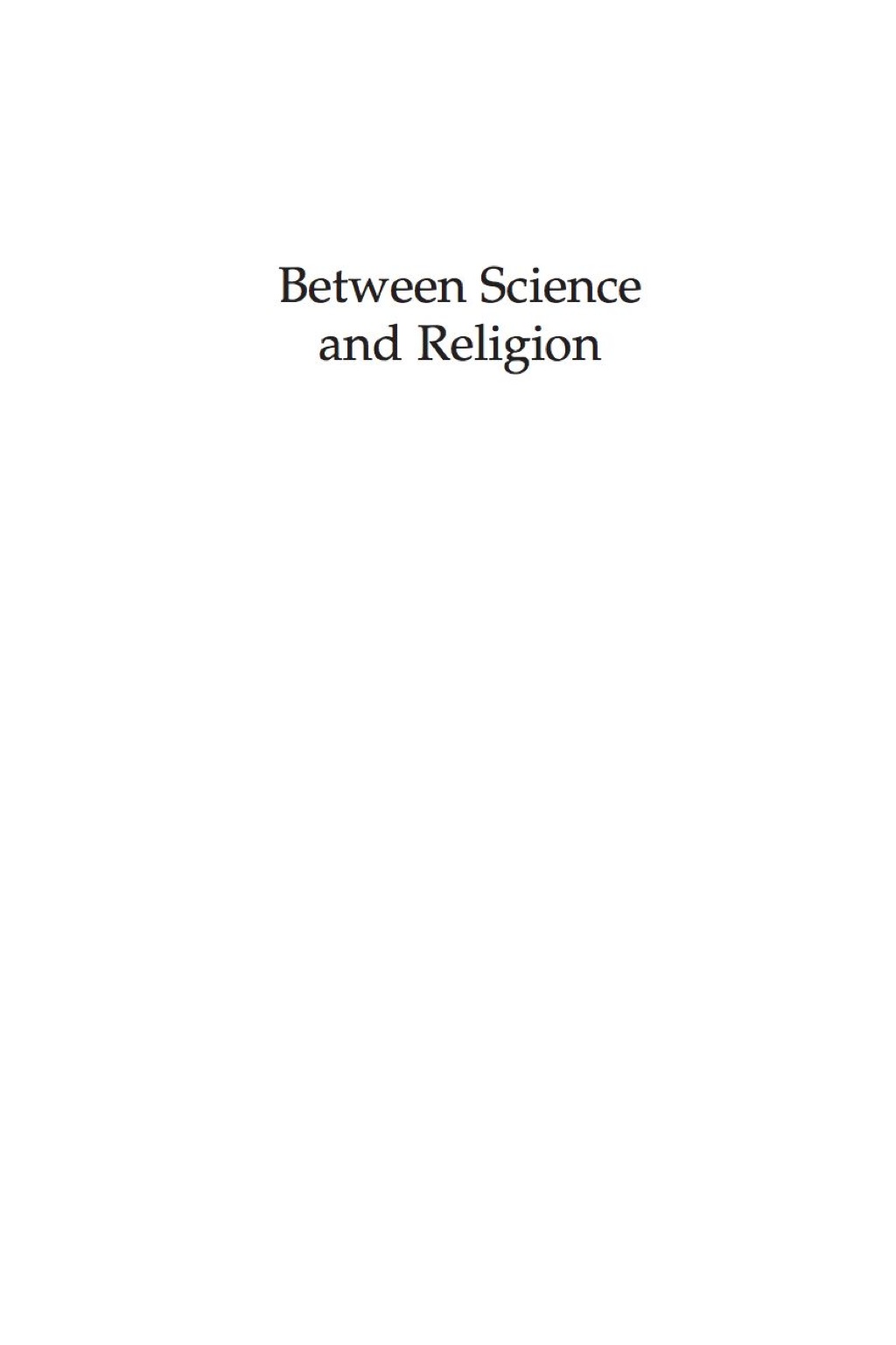 Between Science and Religion The Engagement of Catholic Intellectuals with Science and Technology in the Twentieth Century 