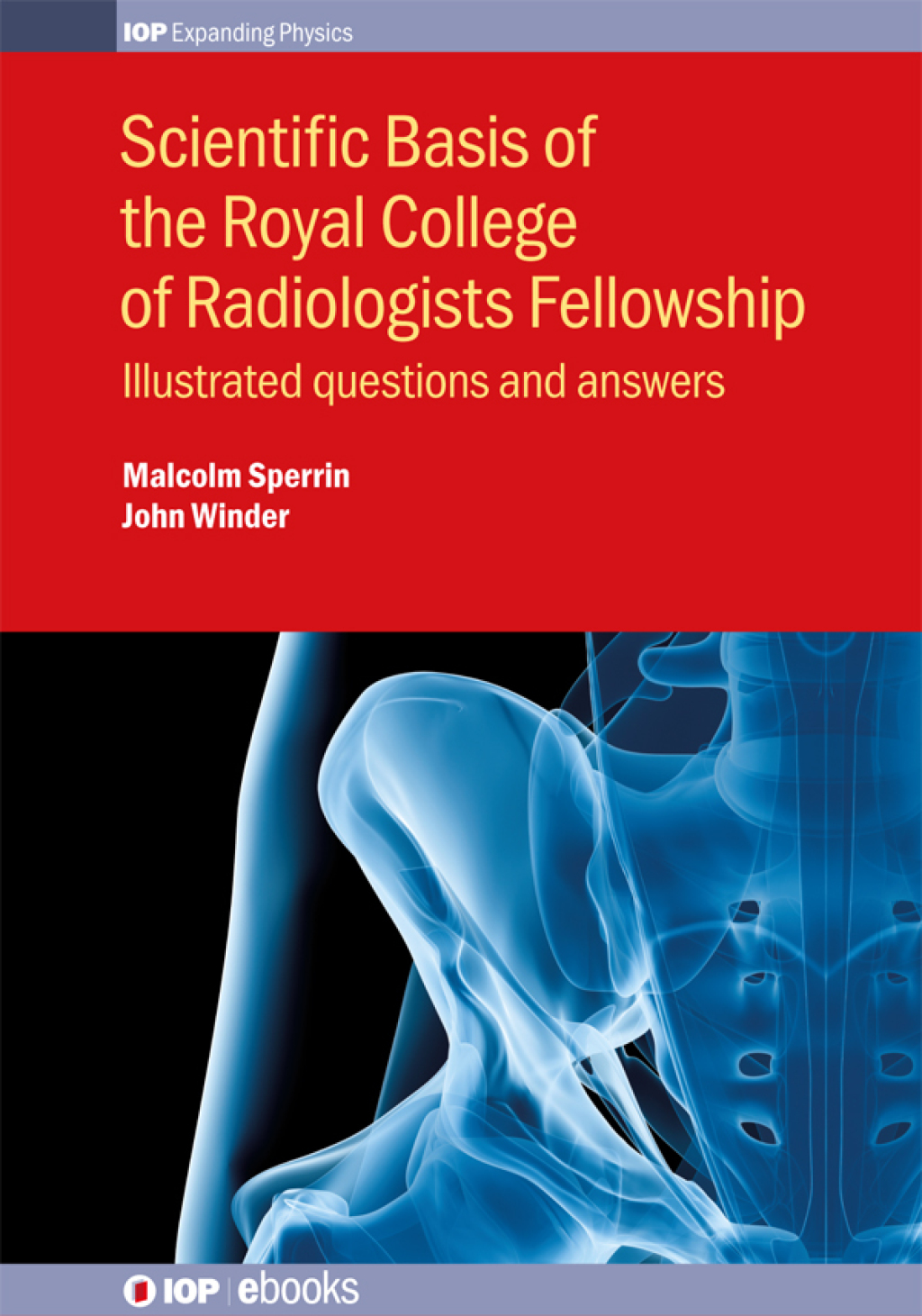 Scientific Basis of the Royal College of Radiologists Fellowship Illustrated questions and answers 