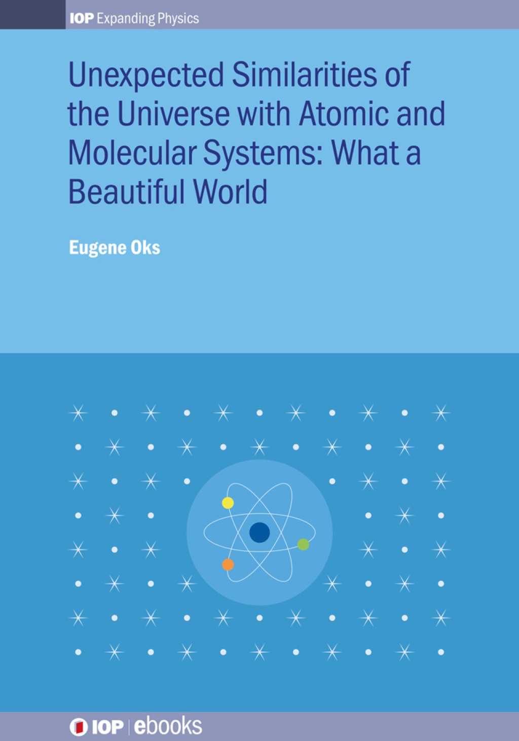 Unexpected Similarities of the Universe with Atomic and Molecular Systems: What a Beautiful World What a beautiful world 