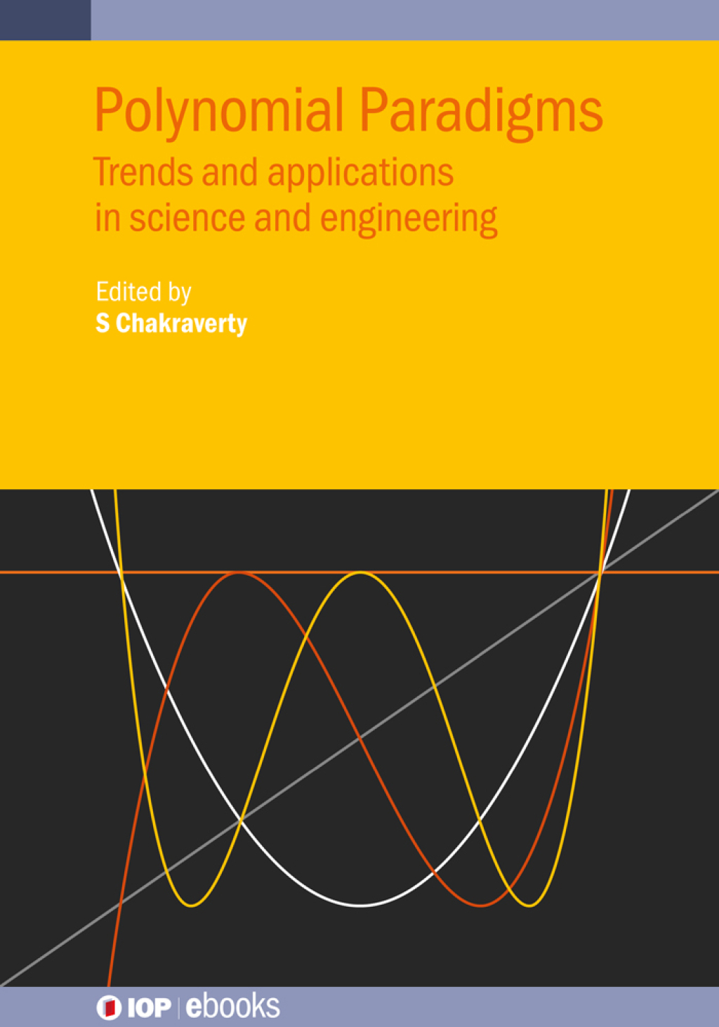 Polynomial Paradigms Trends and applications in science and engineering 