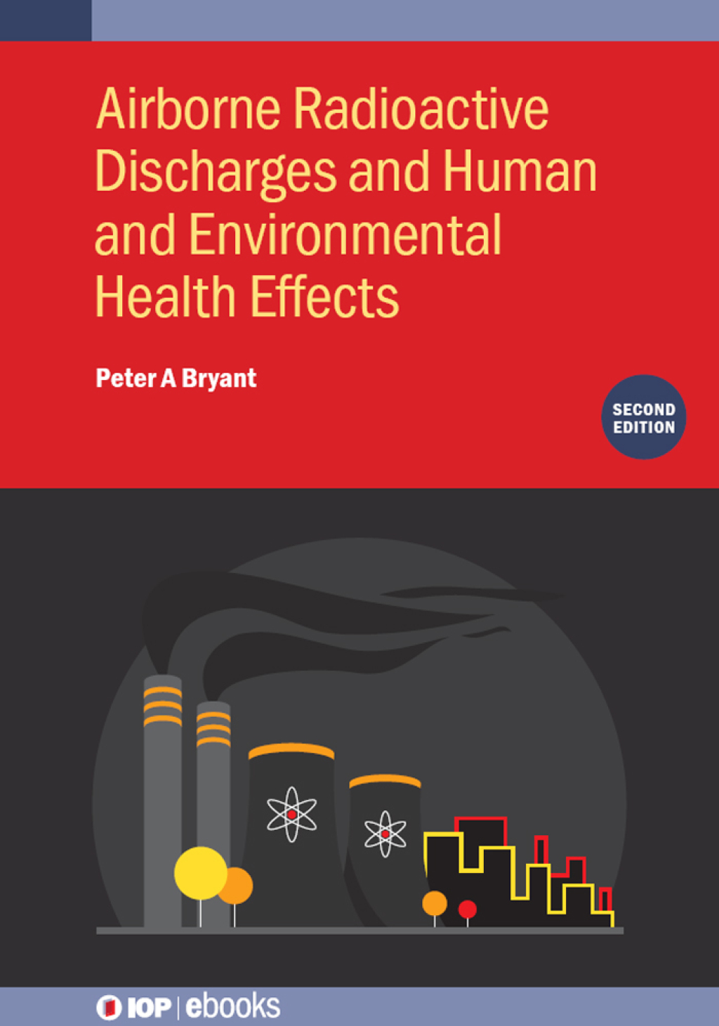 Airborne Radioactive Discharges and Human and Environmental Health Effects (Second Edition) 2nd Edition