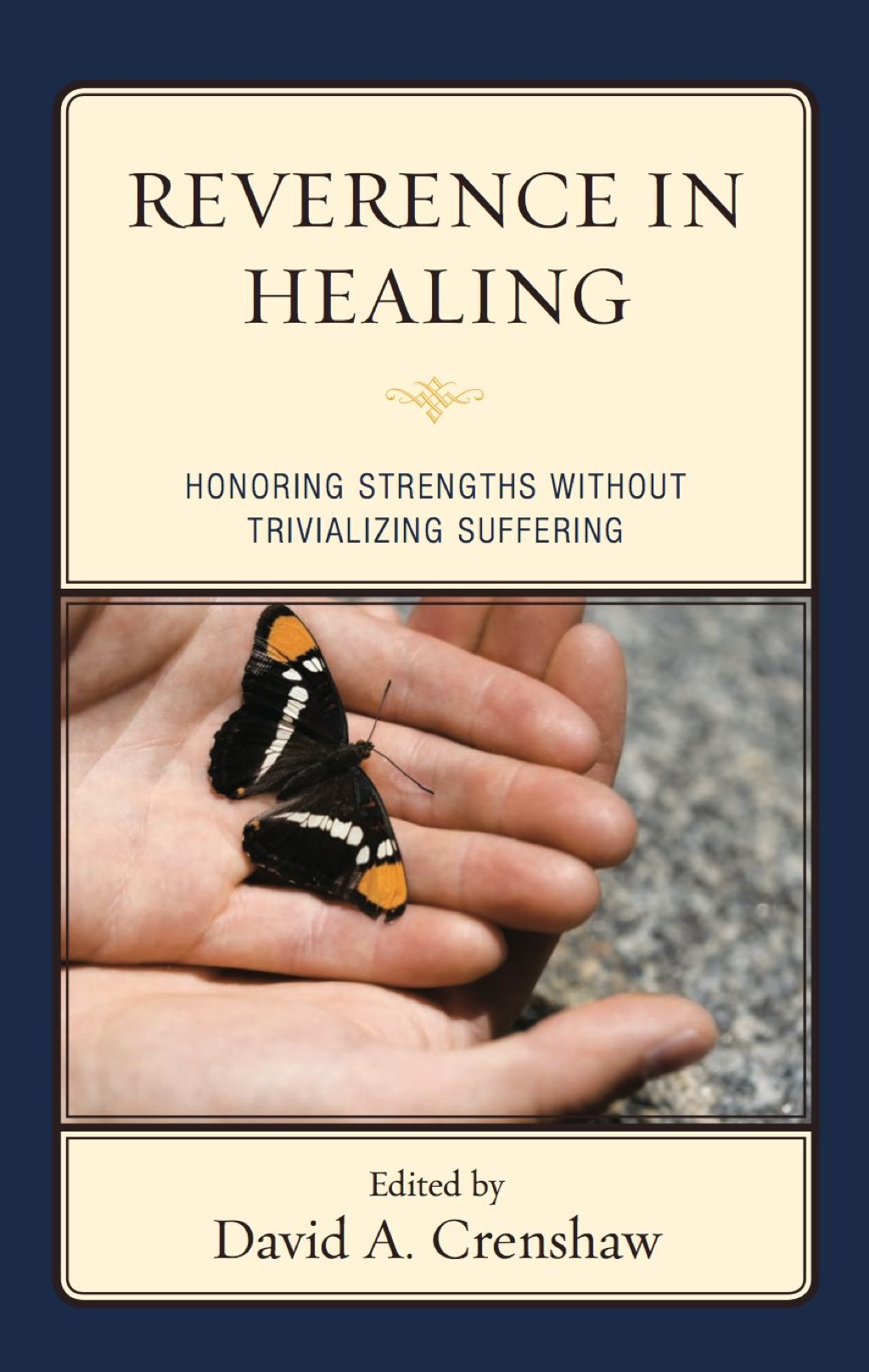 Reverence in the Healing Process Honoring Strengths without Trivializing Suffering