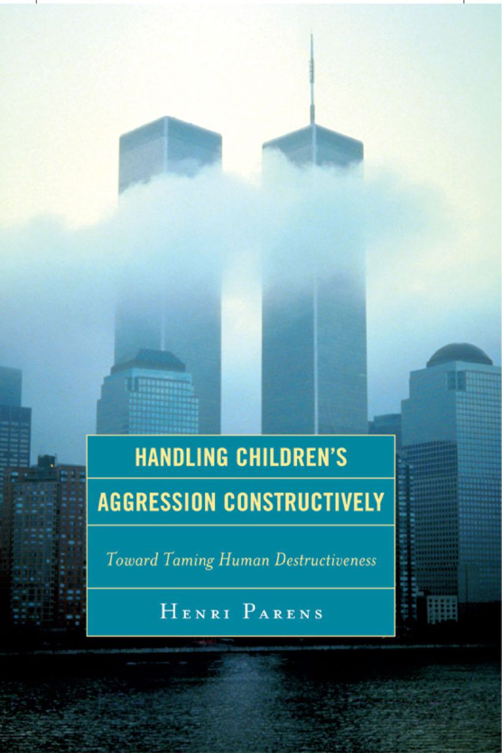Handling Children's Aggression Constructively Toward Taming Human Destructiveness