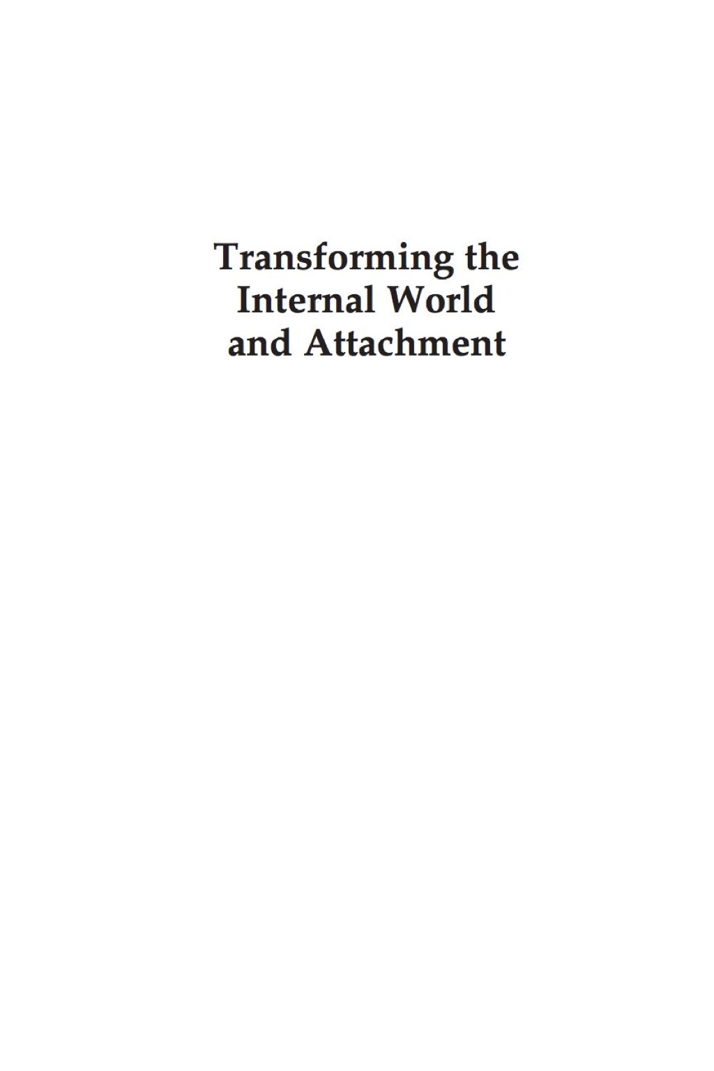 Transforming the Internal World and Attachment Theoretical and Empirical Perspectives 1st Edition