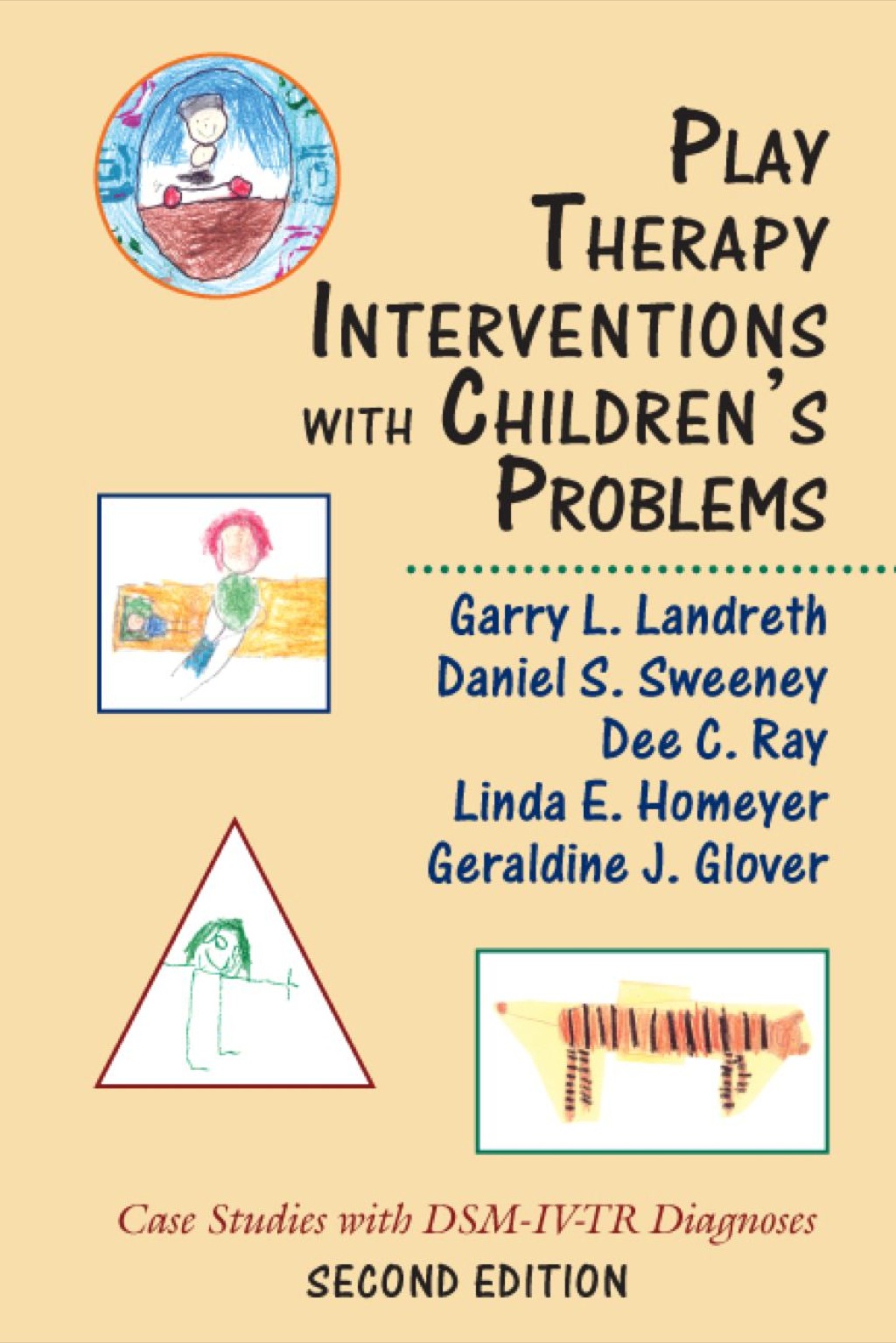 Play Therapy Interventions with Children's Problems Case Studies with DSM-IV-TR Diagnoses 2nd Edition