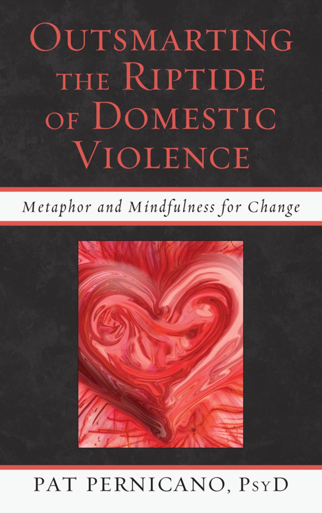 Outsmarting the Riptide of Domestic Violence Metaphor and Mindfulness for Change 