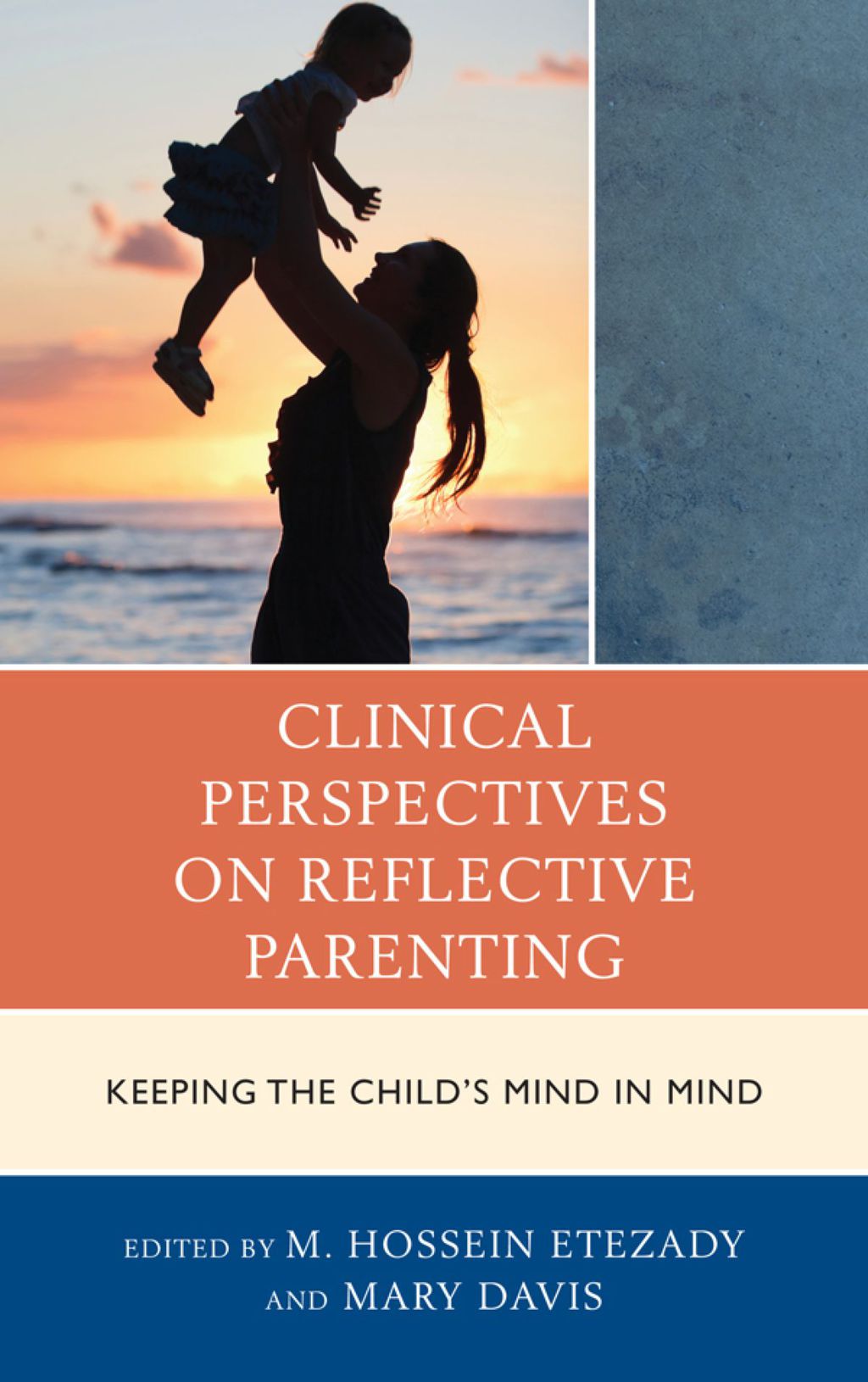 Clinical Perspectives on Reflective Parenting Keeping the Child's Mind in Mind 