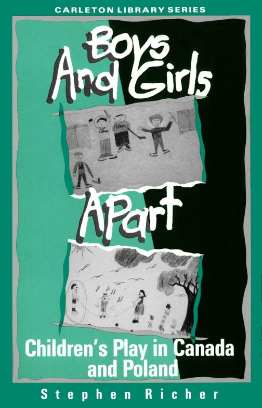 Boys and Girls Apart Children's Play in Canada and Poland 