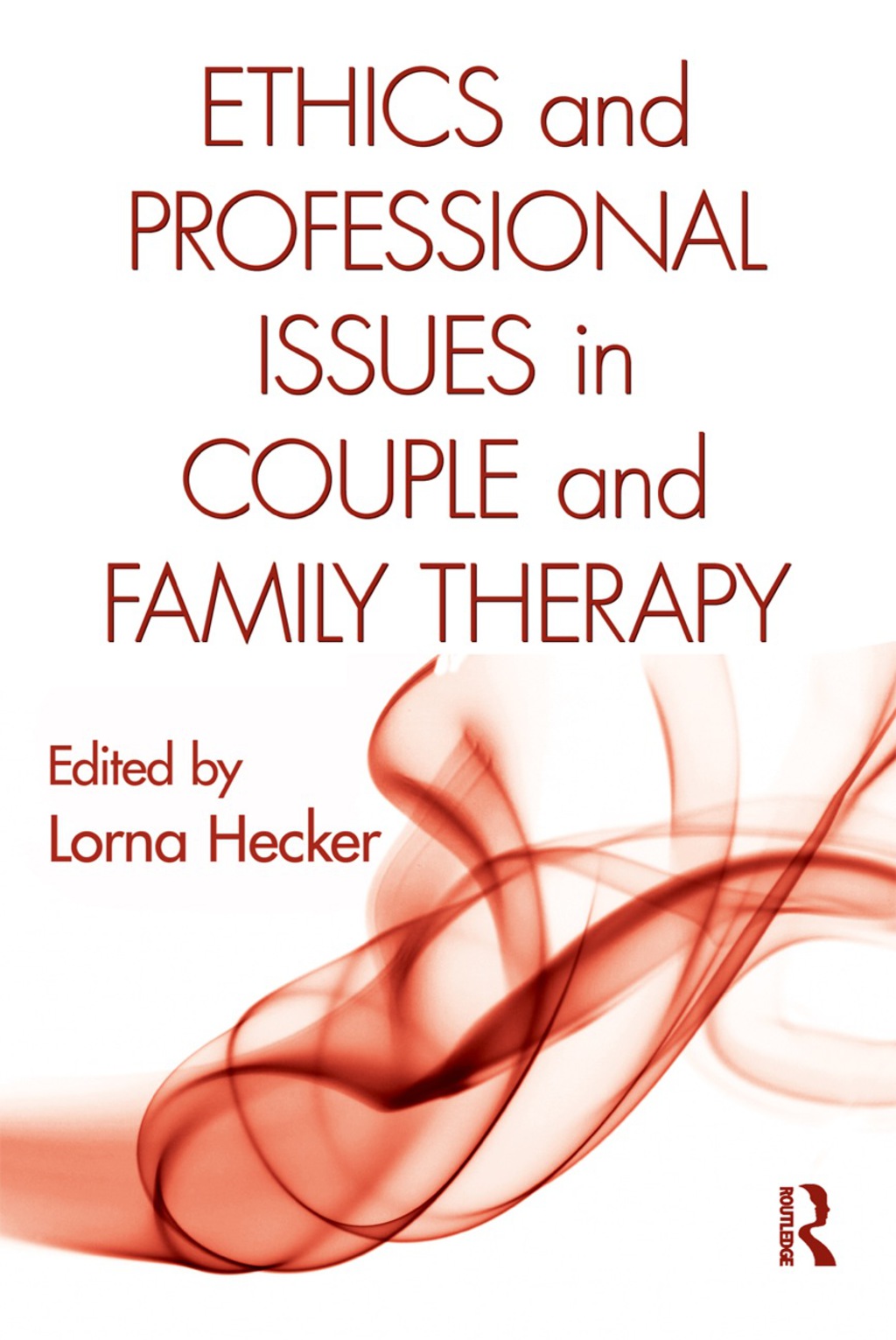 Ethics and Professional Issues in Couple and Family Therapy 