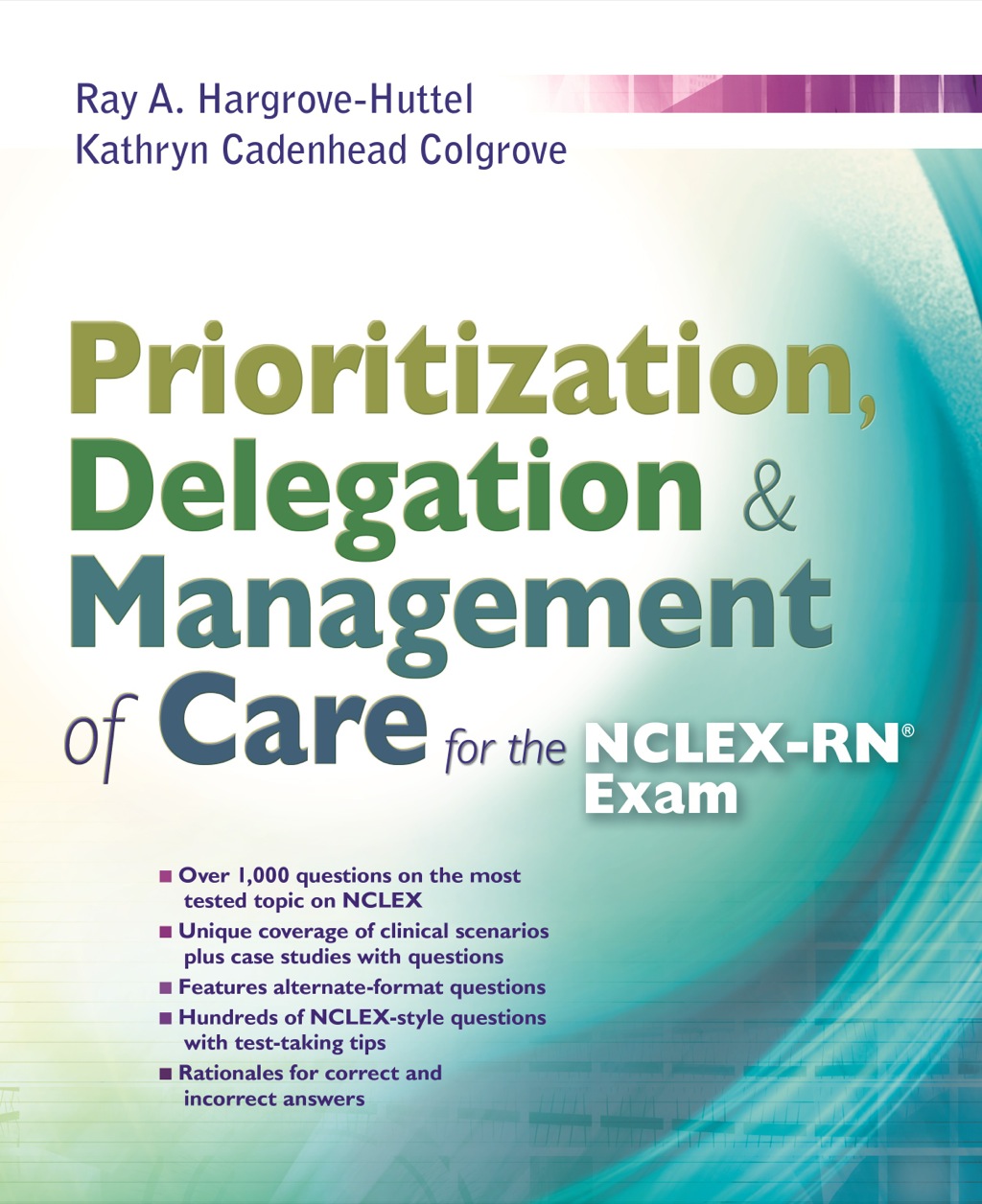 Prioritization, Delegation, & Management of Care for the NCLEX-RN® Exam 1st Edition
