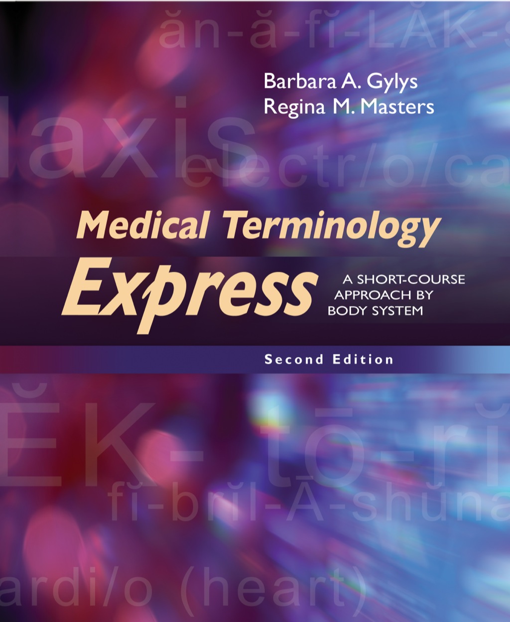 Medical Terminlogy Express: A Short Course by Body System 2nd Edition